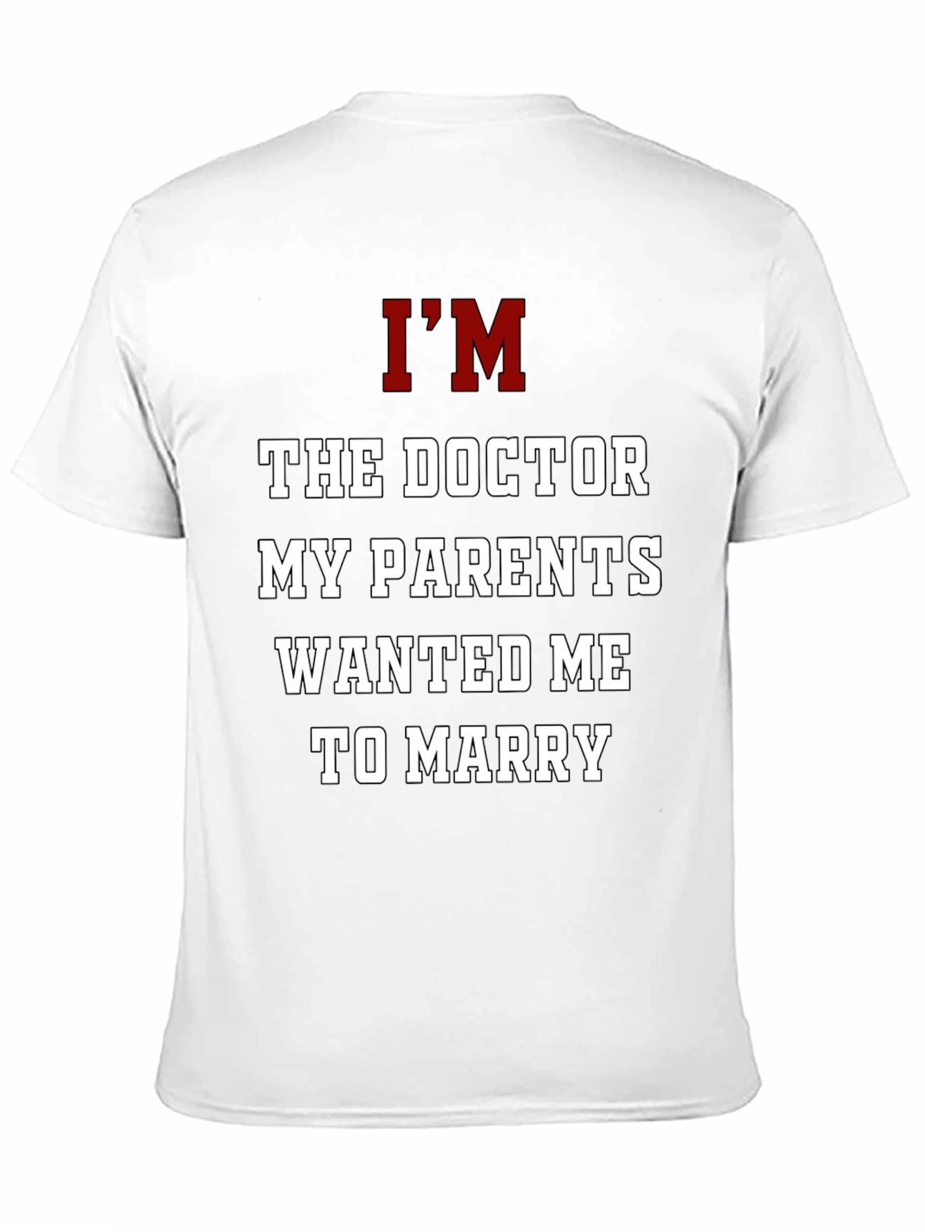 Im The Doctor T-Shirt Funny Graphic Tee