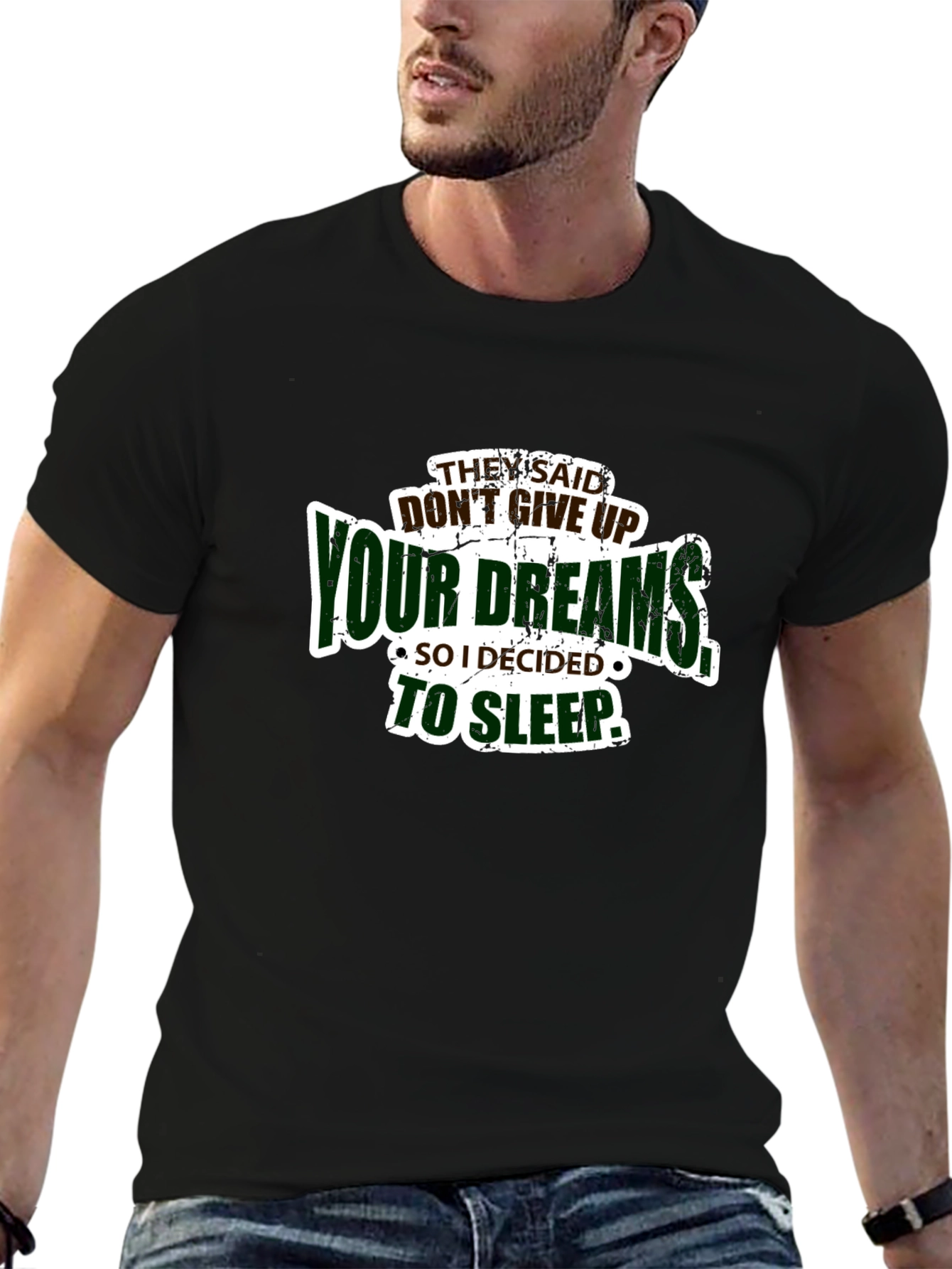 Funny Dont Give Up Your Dreams Mens Black T-shirt