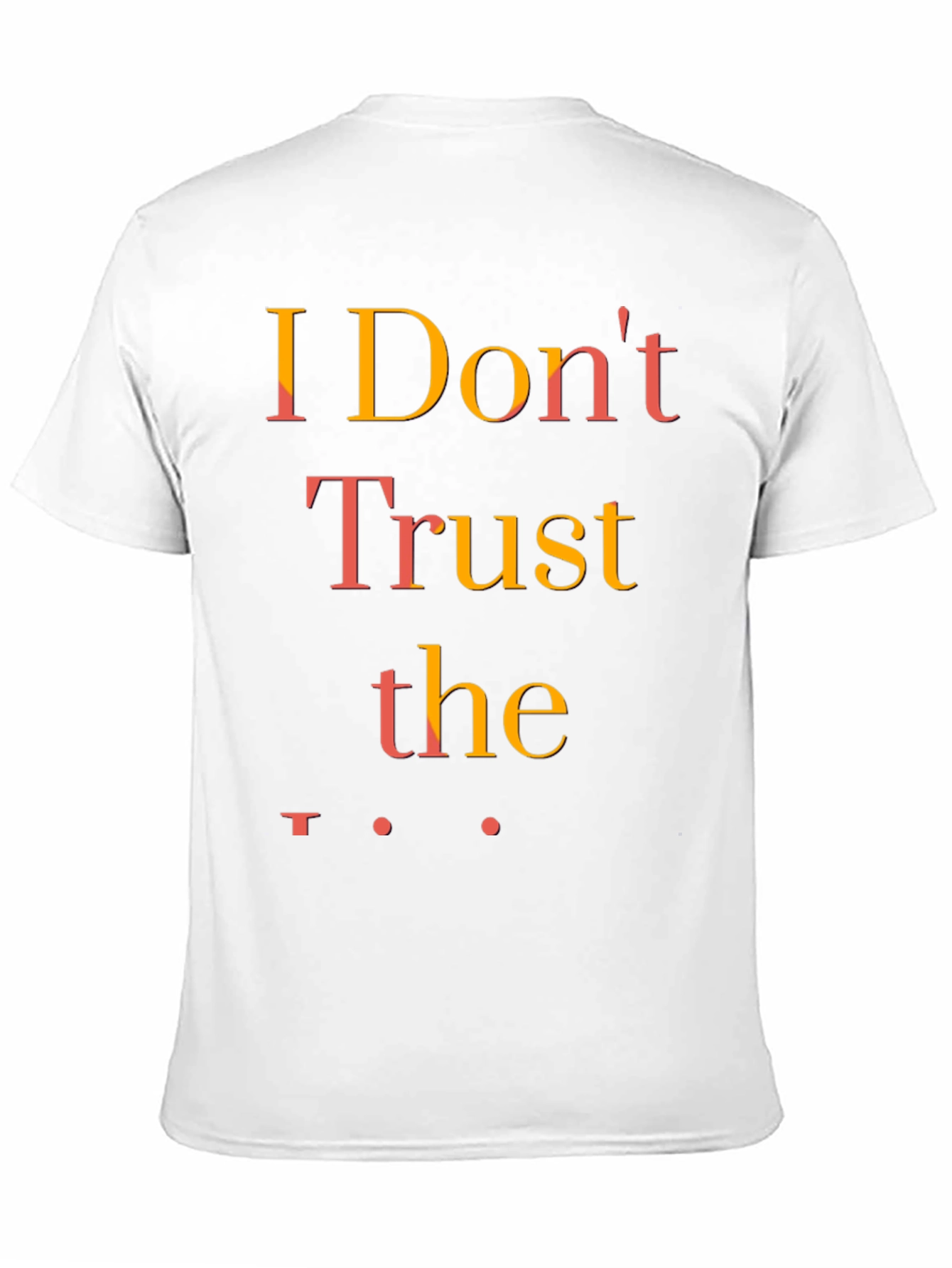 I Dont Trust the Government T-Shirt