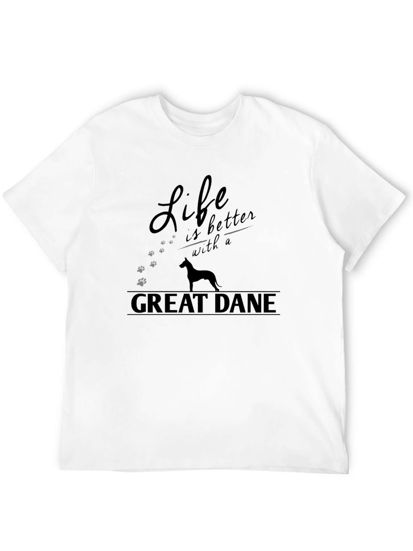 Great Dane Life T-Shirt - Perfect Dog Lover Gift!