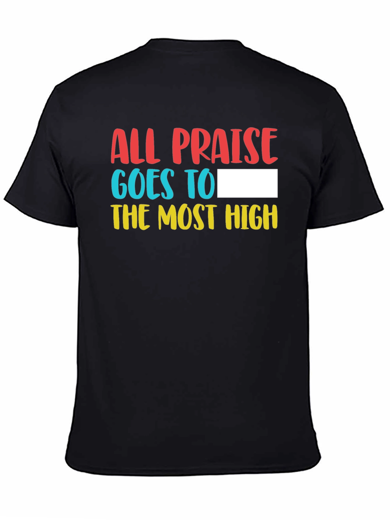 All Praise to the Most High Graphic Tee