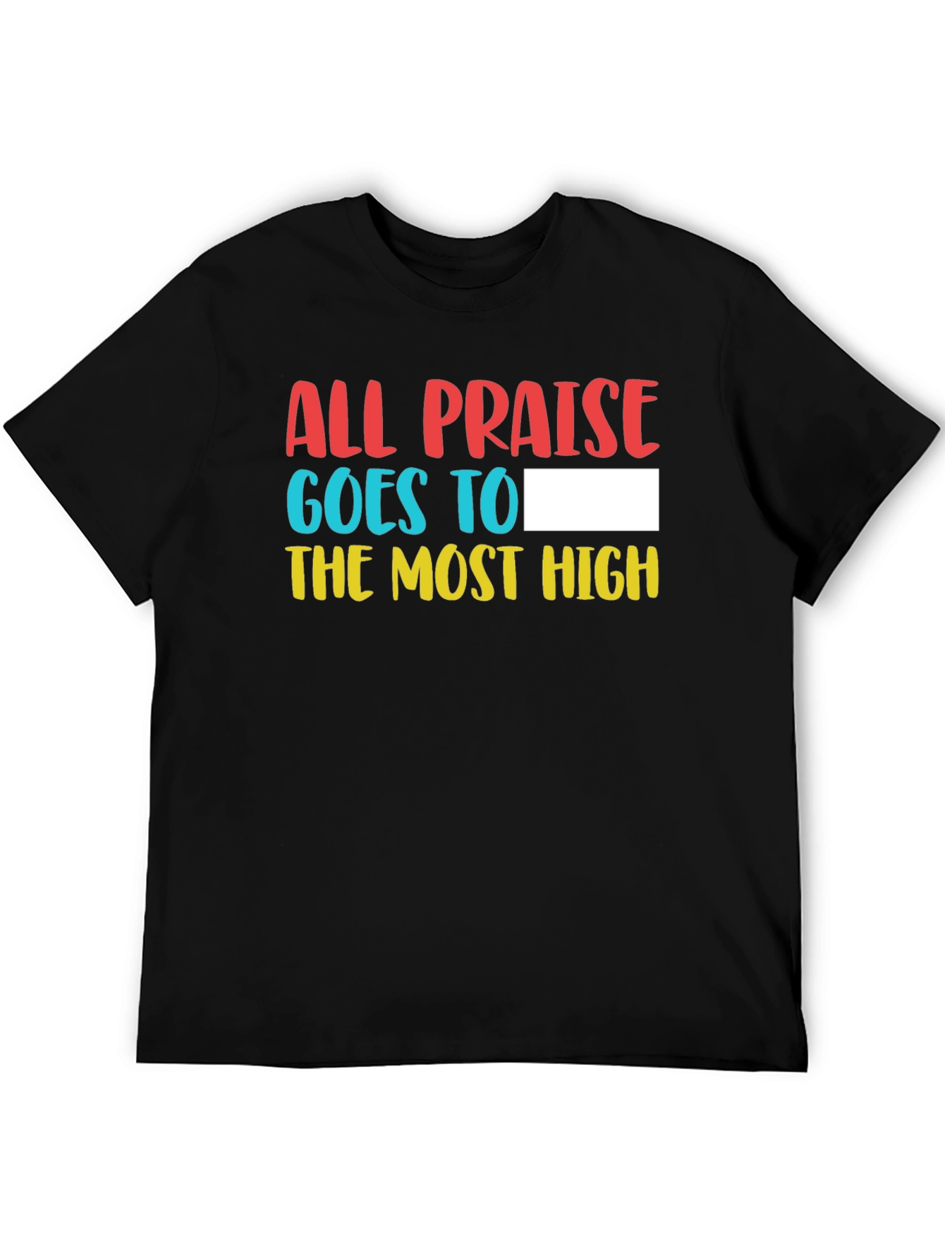 All Praise to the Most High Graphic Tee