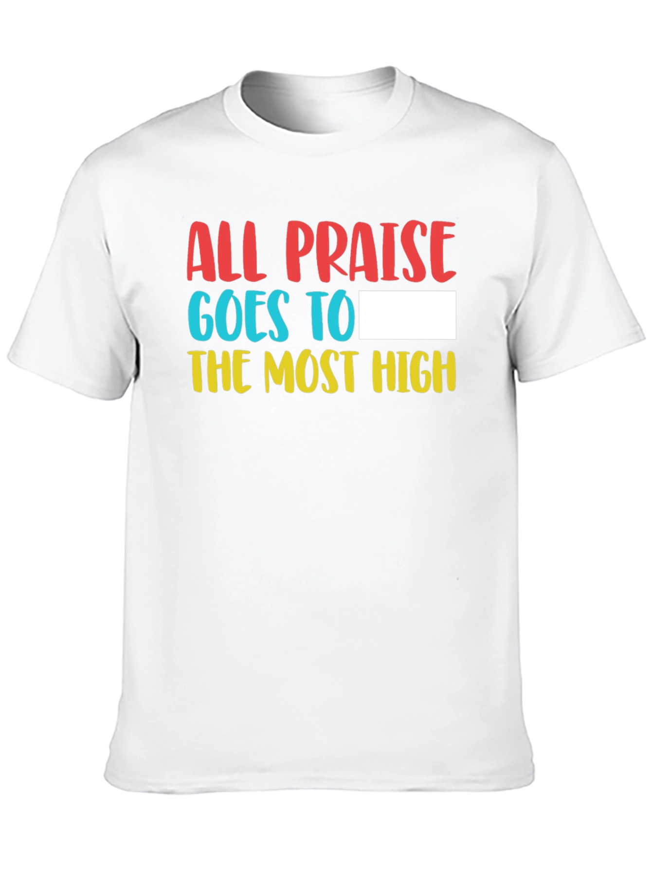 All Praise to the Most High Graphic Tee