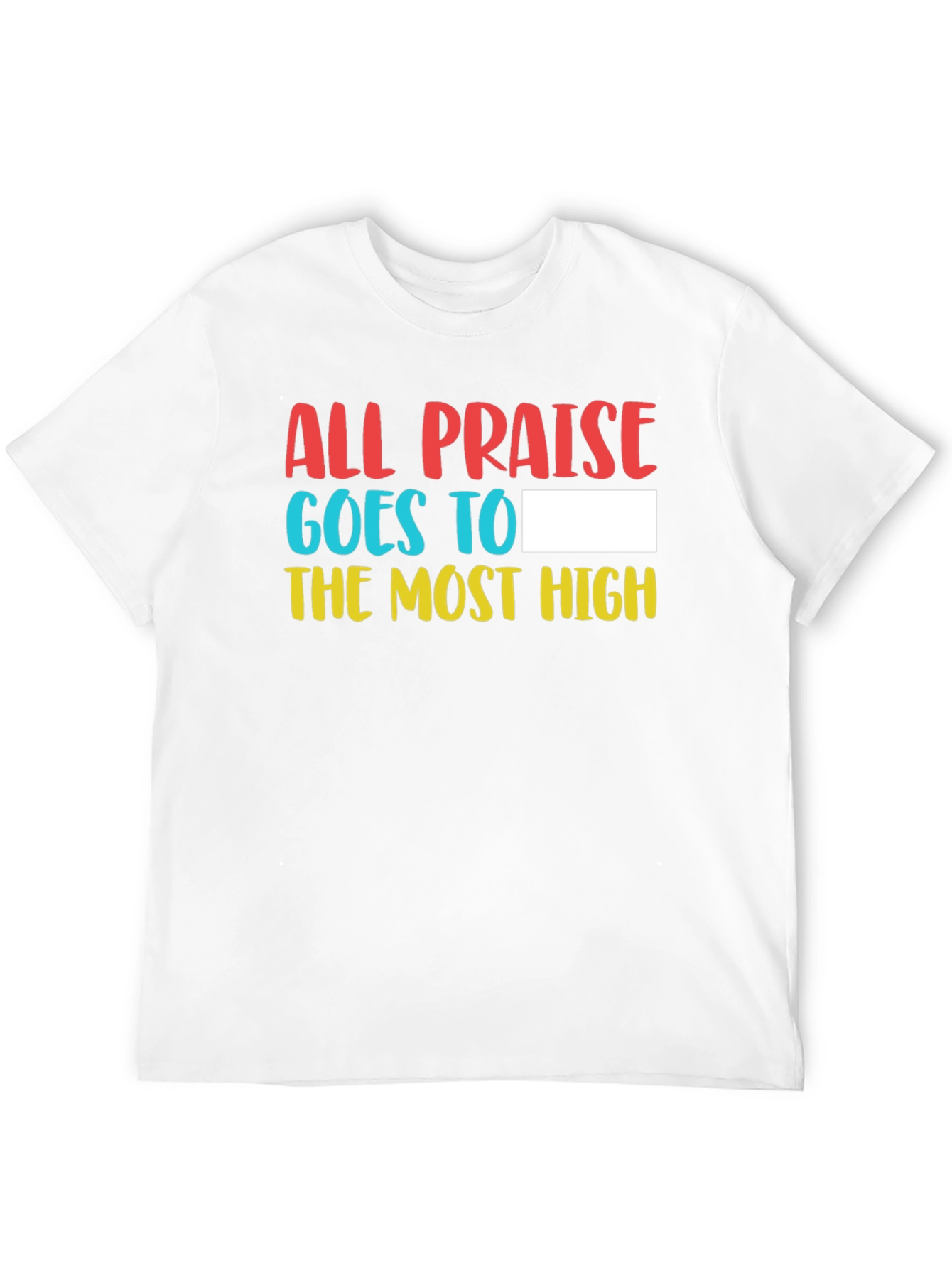 All Praise to the Most High Graphic Tee