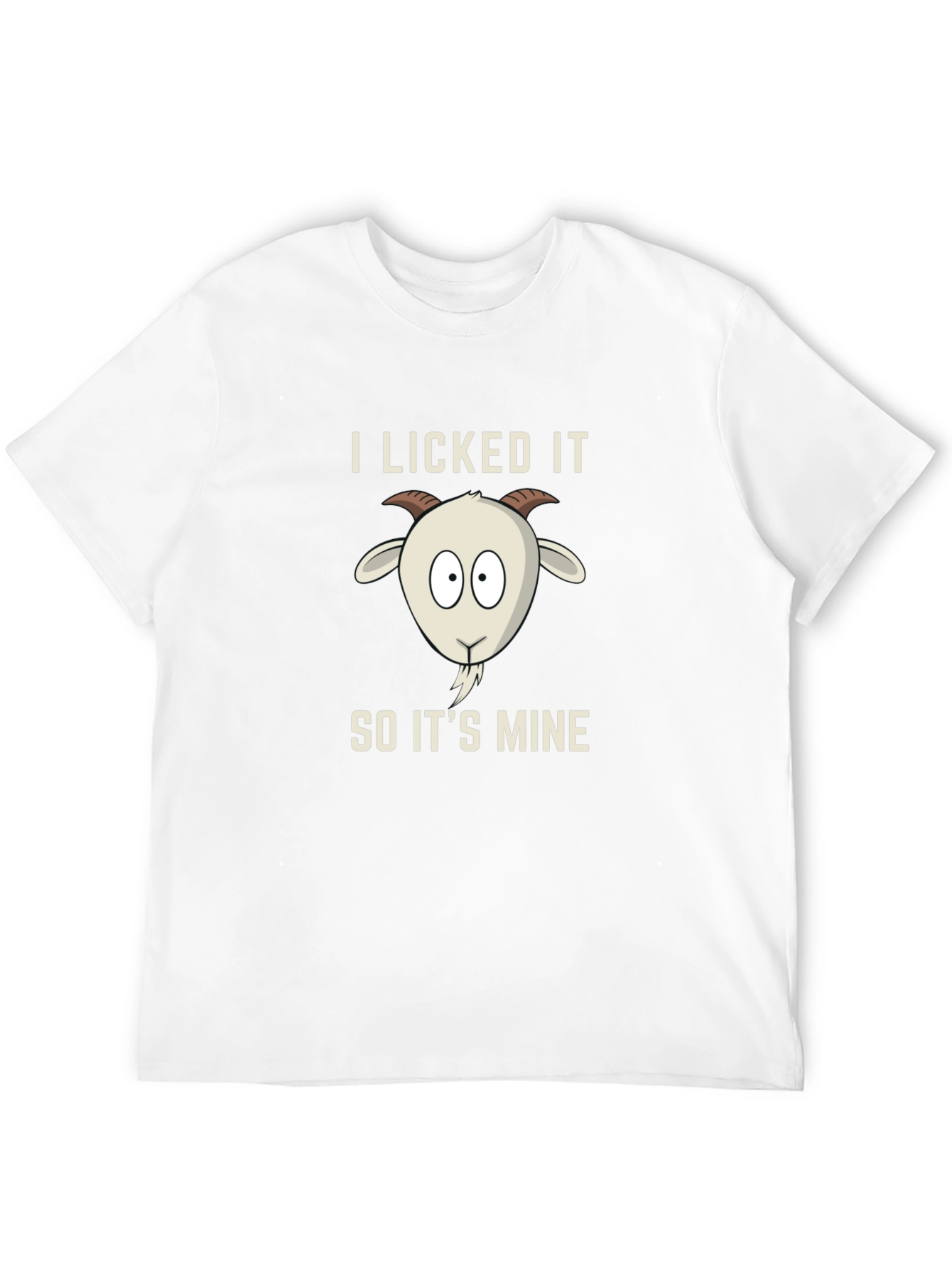 I Licked It So Its Mine Goat Tee