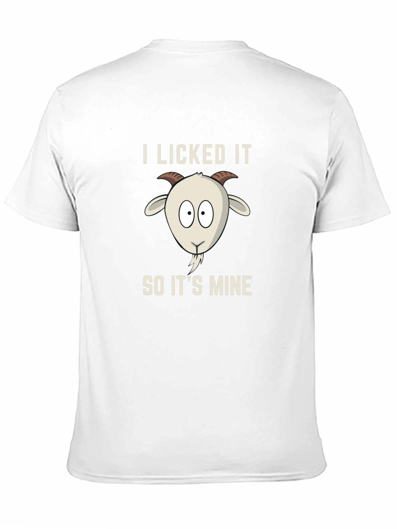 I Licked It So Its Mine Goat Tee