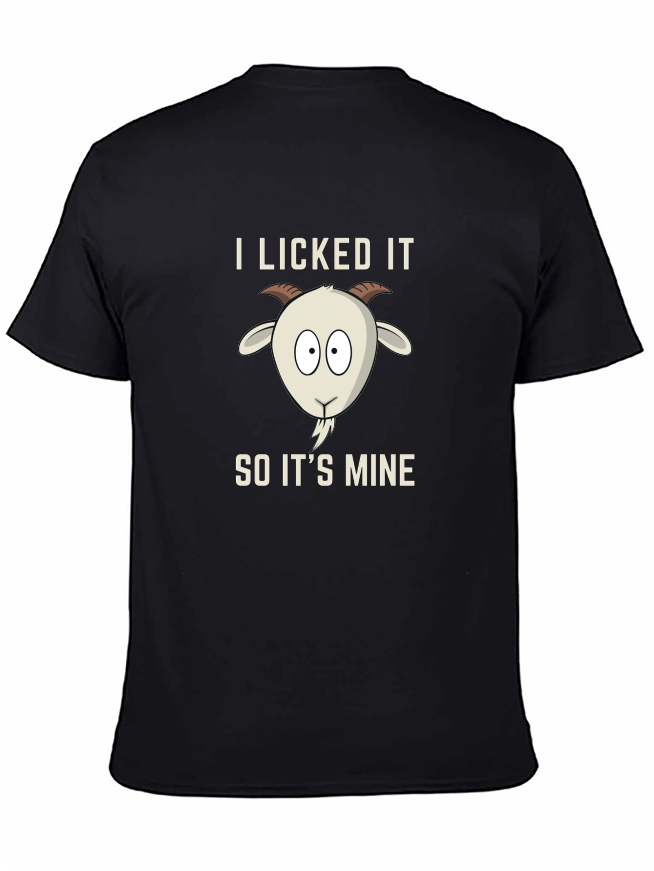 I Licked It So Its Mine Goat Tee