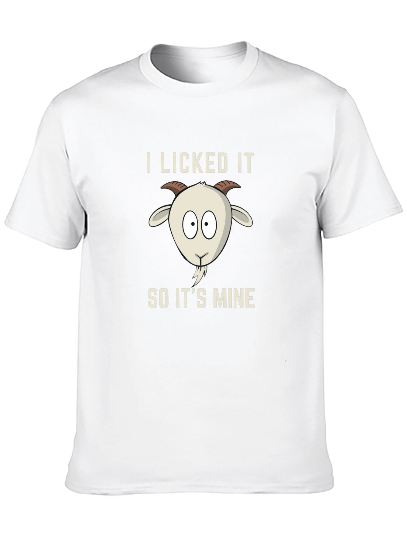 I Licked It So Its Mine Goat Tee