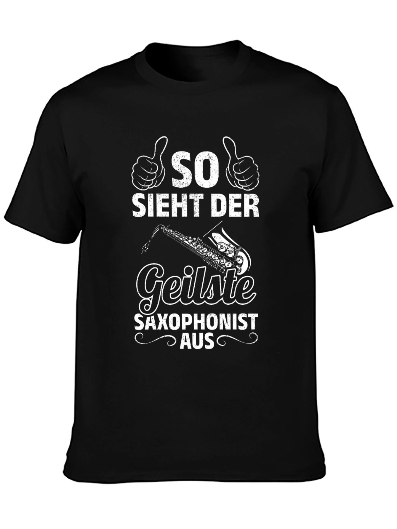 So Sieht Der Geilste Saxophonist Aus Mens T-Shirt