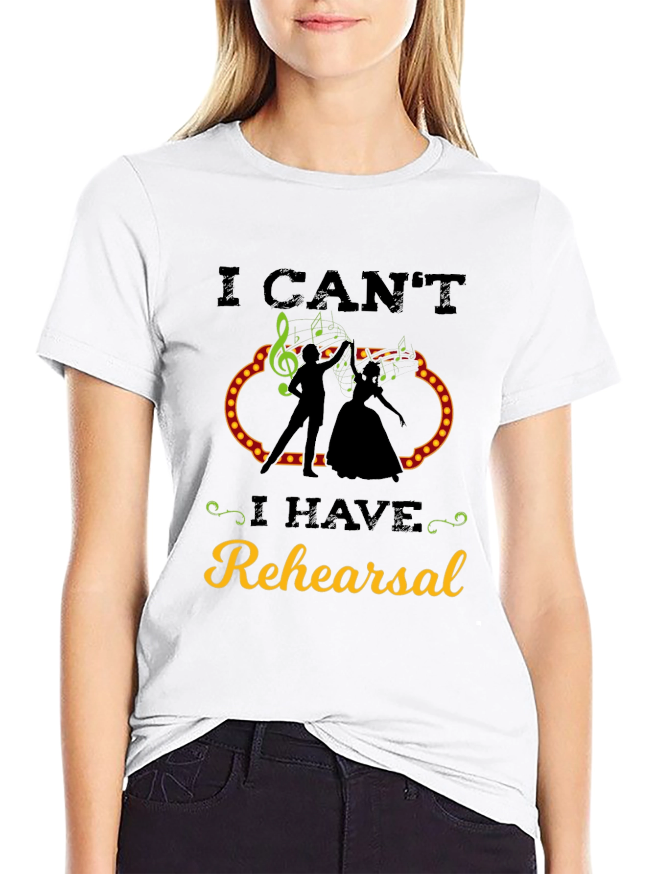 I Cant I Have Rehearsal T-Shirt