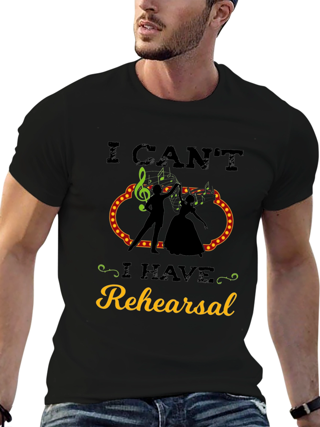 I Cant I Have Rehearsal T-Shirt