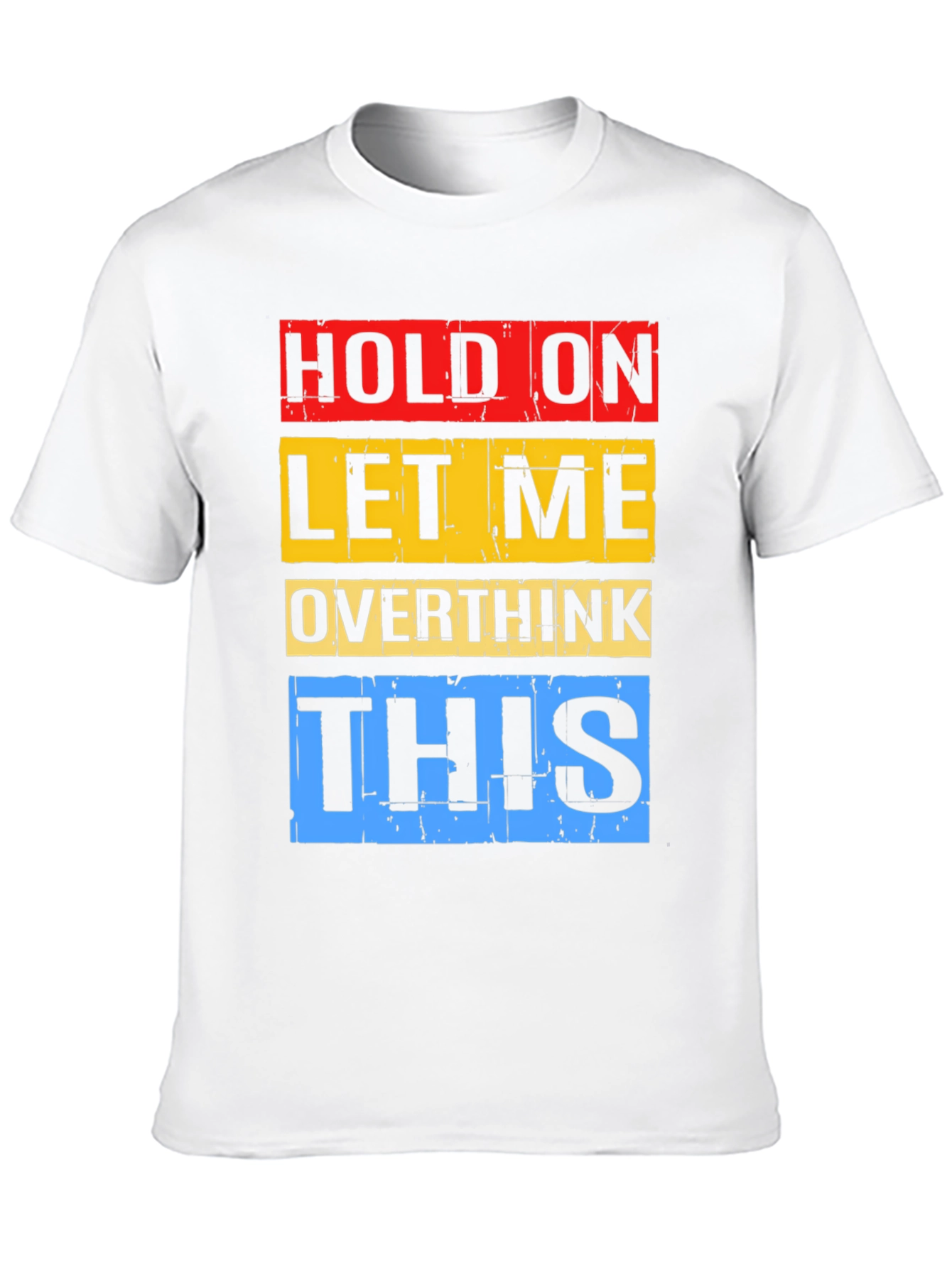 Hold On Overthink Graphic T-Shirt