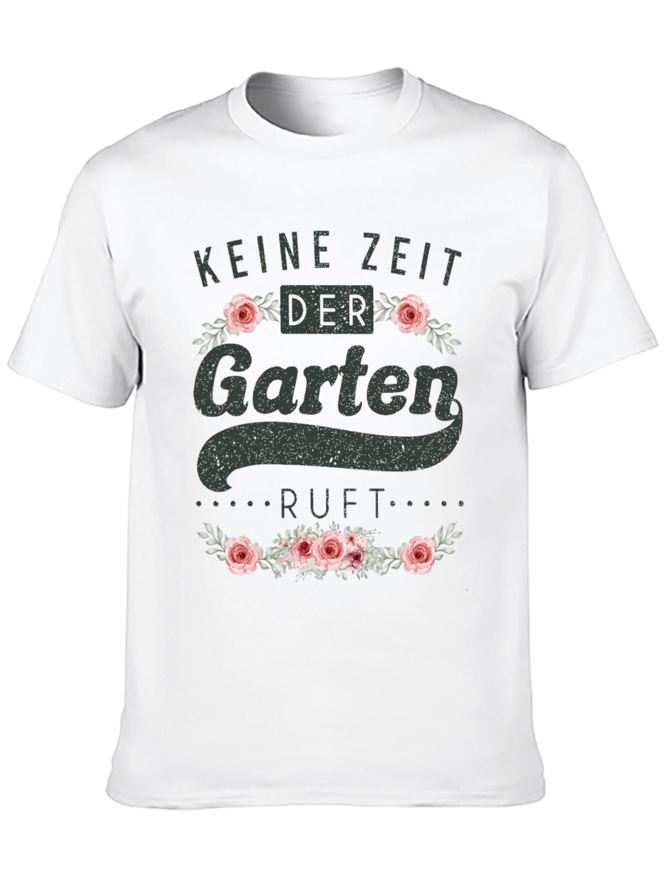 Gardening T-Shirt - Keine Zeit Der Garten Ruft