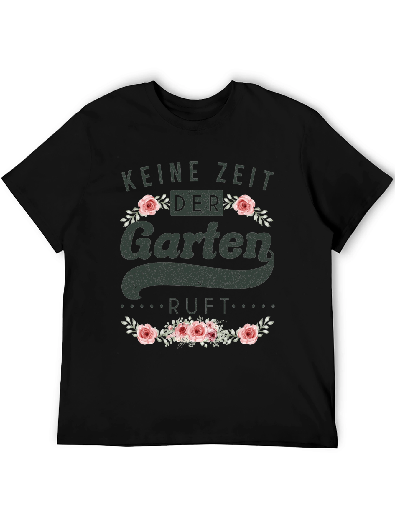 Gardening T-Shirt - Keine Zeit Der Garten Ruft