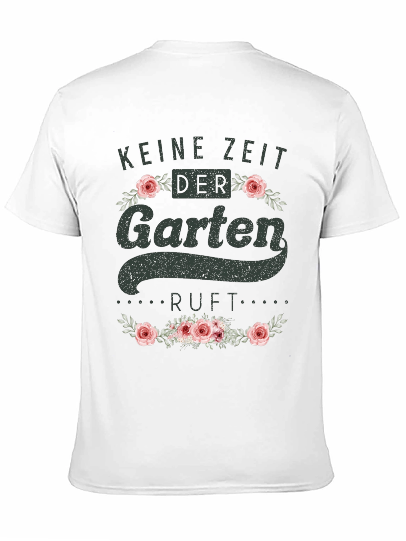 Gardening T-Shirt - Keine Zeit Der Garten Ruft