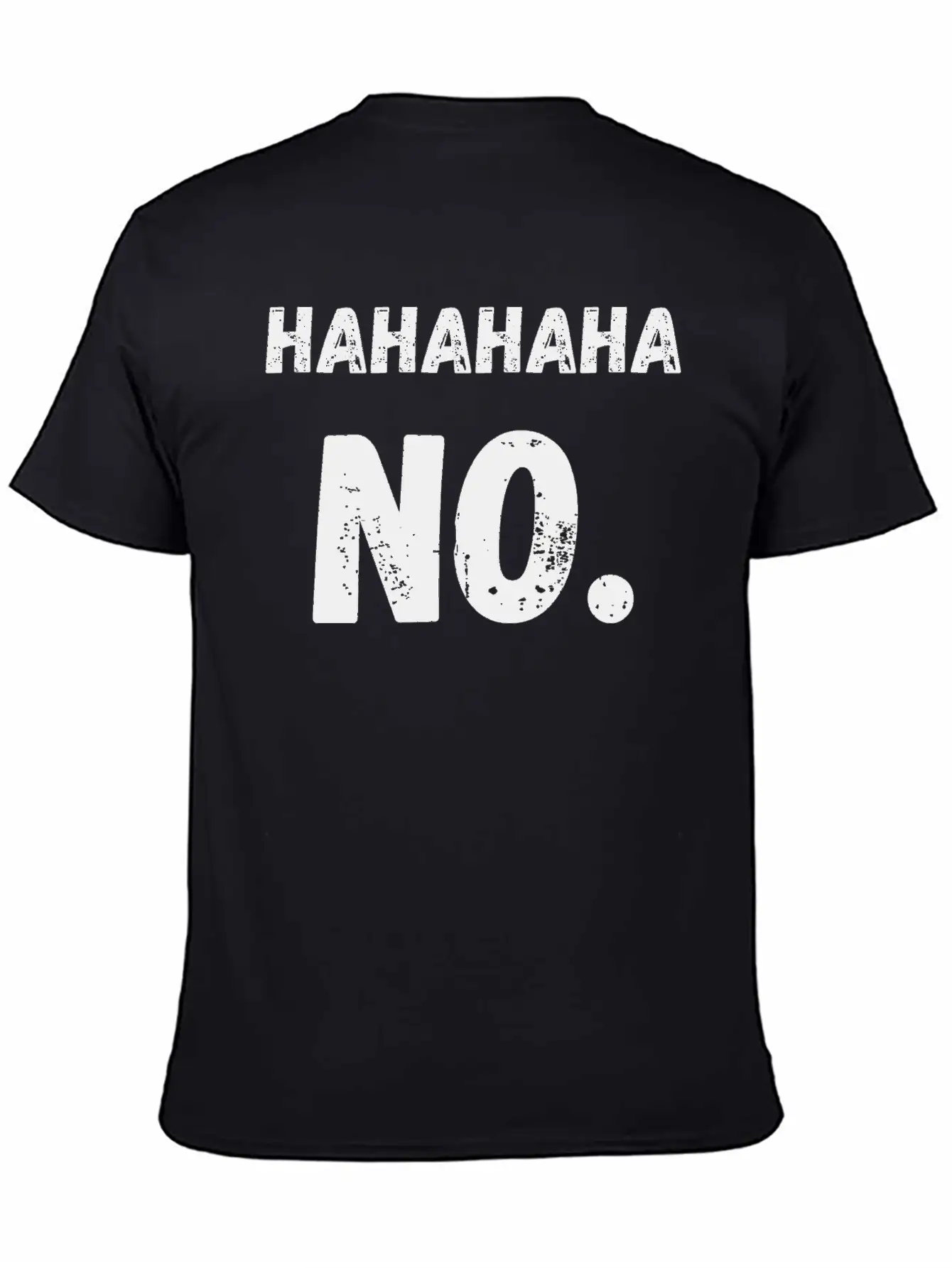 Hahahaha No Sarcastic Sarcasm Funny Unisex Casual T-Shirt – Clean Design For Daily Comfort