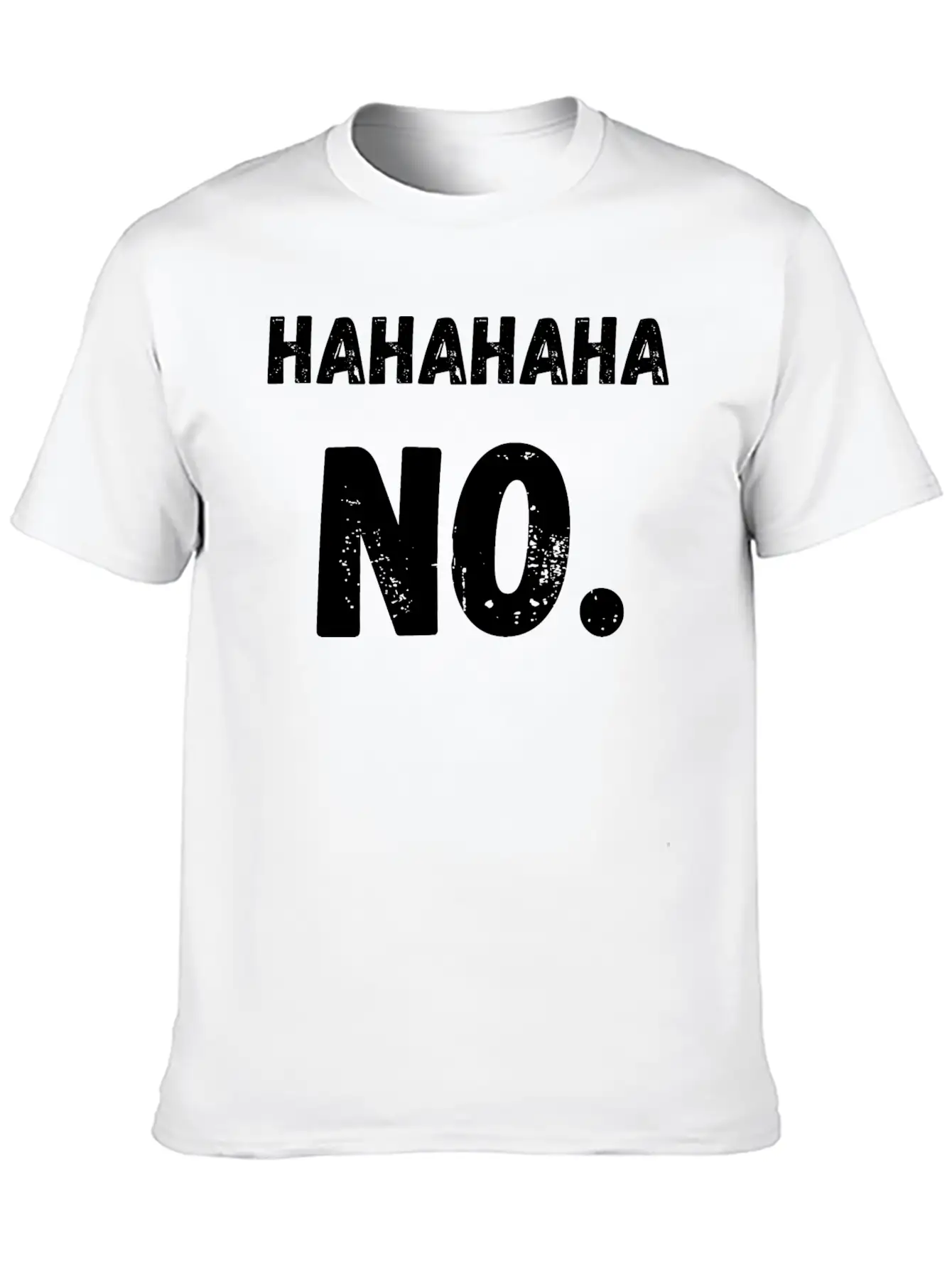 Hahahaha No Sarcastic Sarcasm Funny Unisex Casual T-Shirt – Clean Design For Daily Comfort