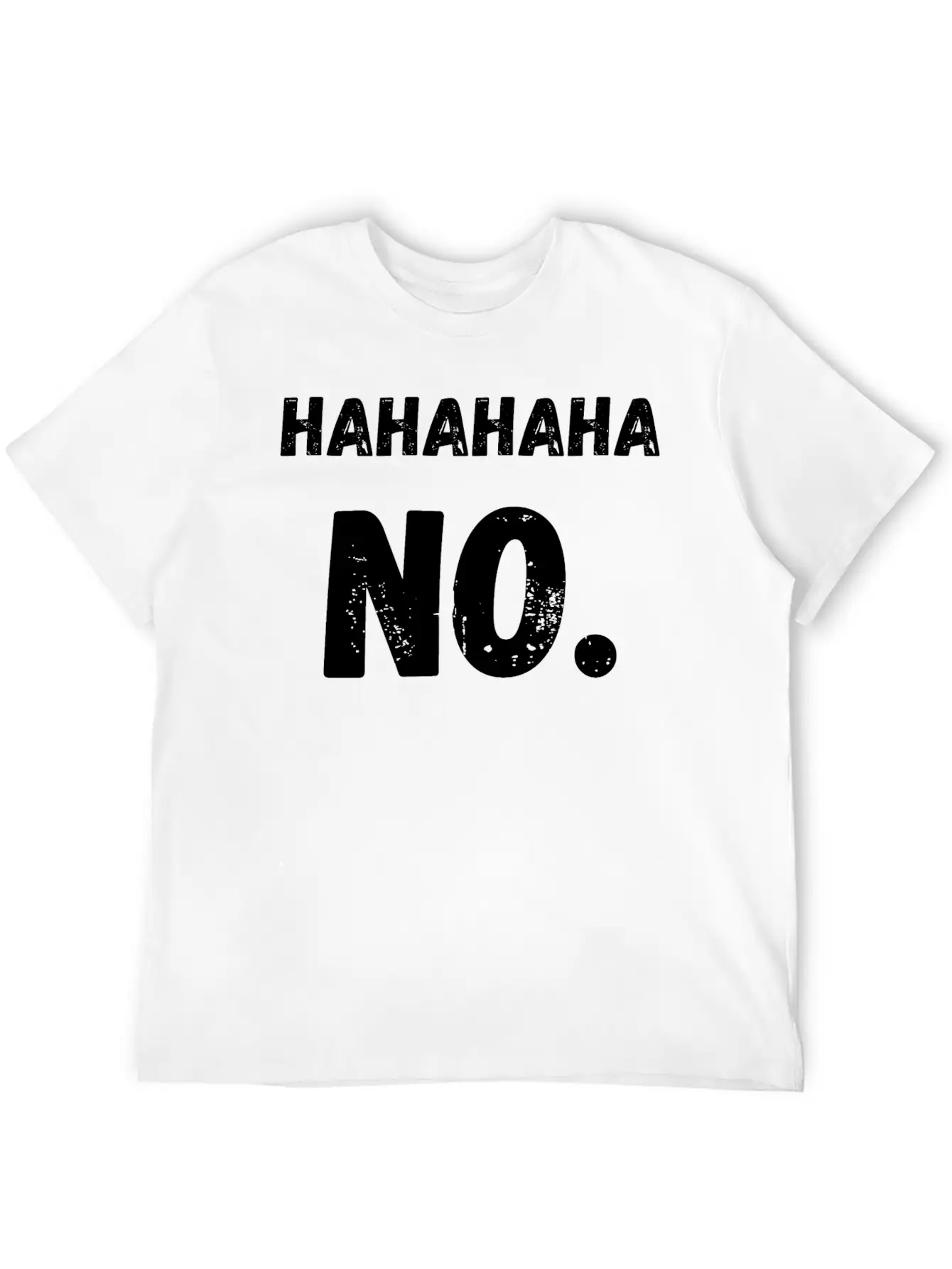 Hahahaha No Sarcastic Sarcasm Funny Unisex Casual T-Shirt – Clean Design For Daily Comfort