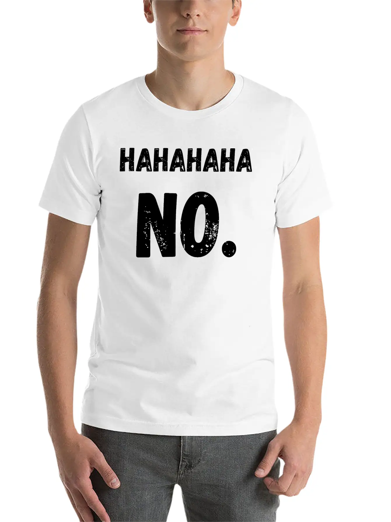 Hahahaha No Sarcastic Sarcasm Funny Unisex Casual T-Shirt – Clean Design For Daily Comfort