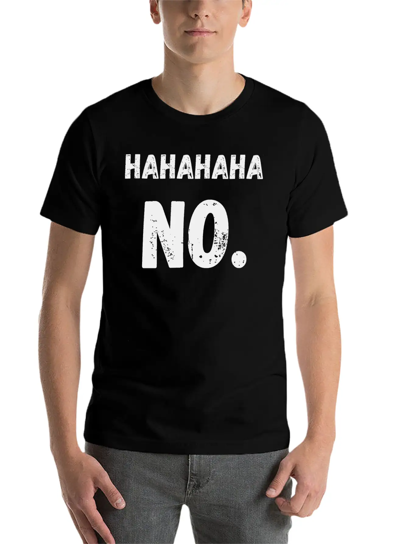 Hahahaha No Sarcastic Sarcasm Funny Unisex Casual T-Shirt – Clean Design For Daily Comfort