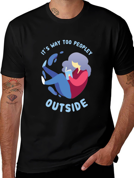 Introvert Comfort T-Shirt - Its Way Too Peopley Outside