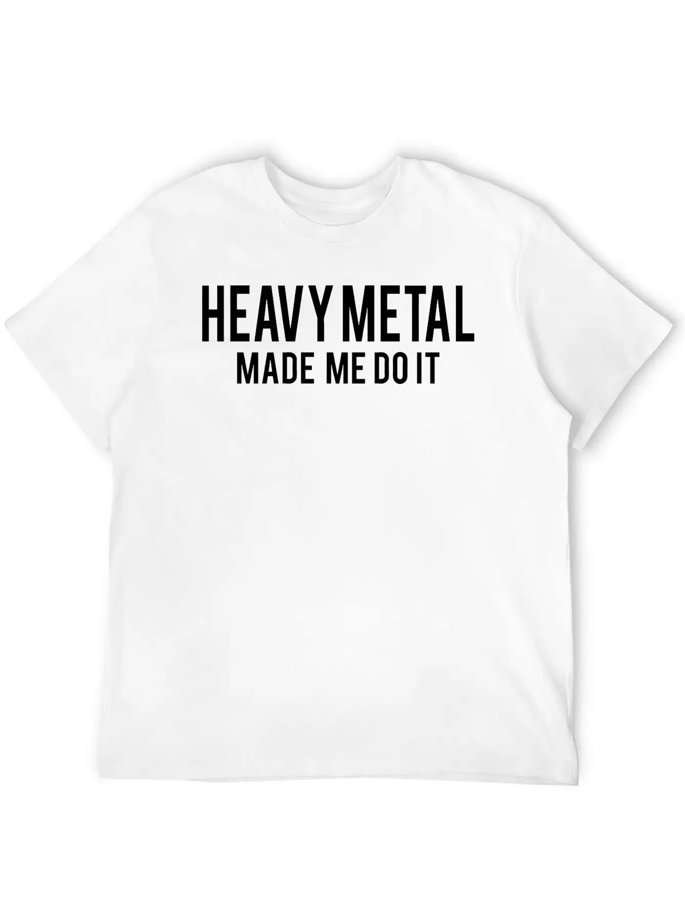 Heavy Metal Made Me Do It Unisex Casual T-Shirt – Clean Design For Daily Comfort
