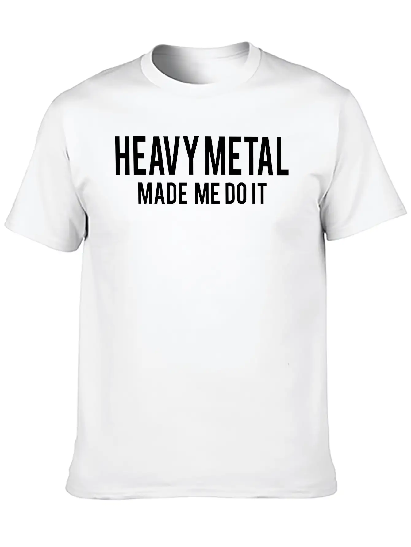Heavy Metal Made Me Do It Unisex Casual T-Shirt – Clean Design For Daily Comfort