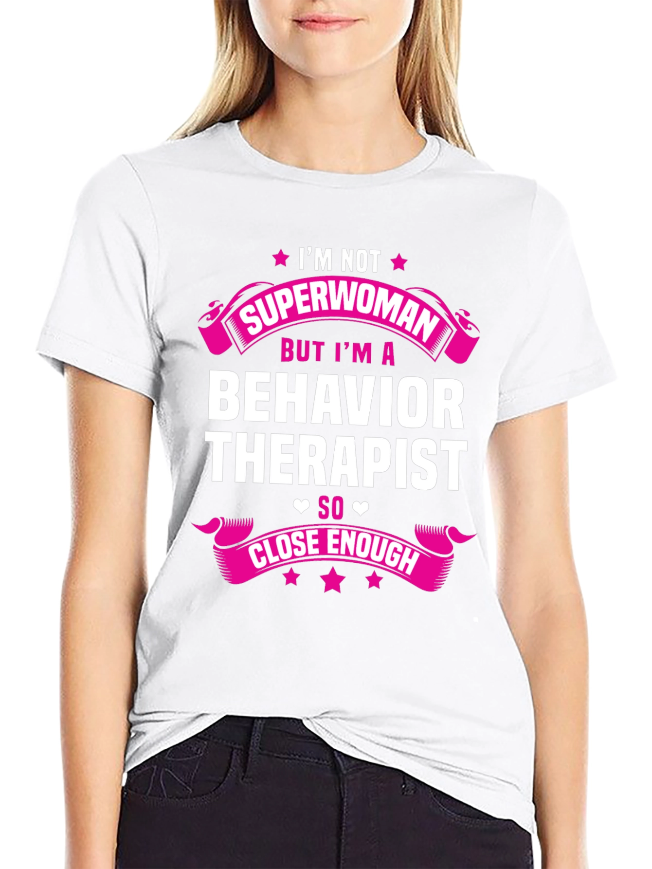 Behavior Therapist T-Shirt: Not Superwoman