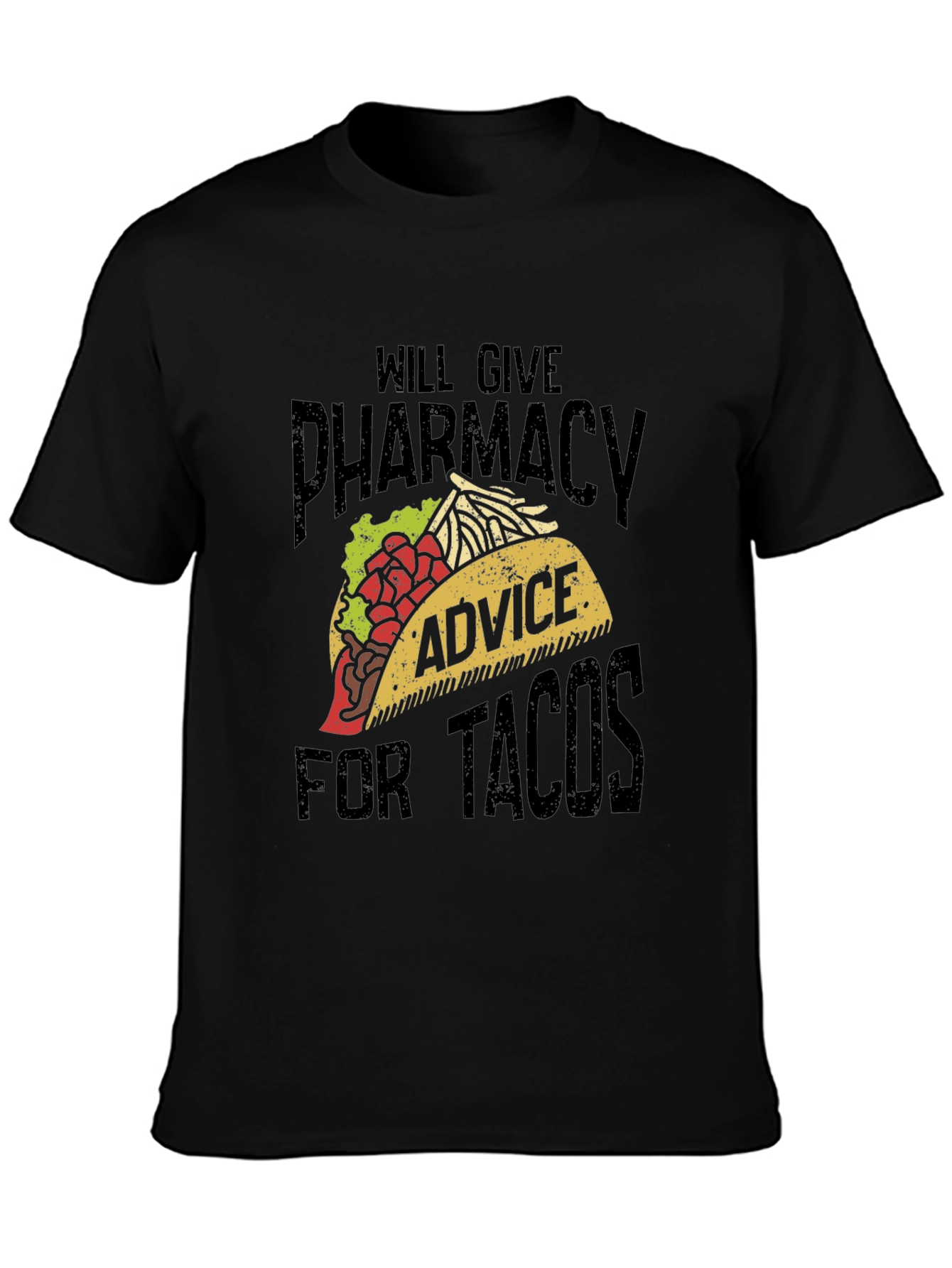 Pharmacy Advice for Tacos Graphic Tee