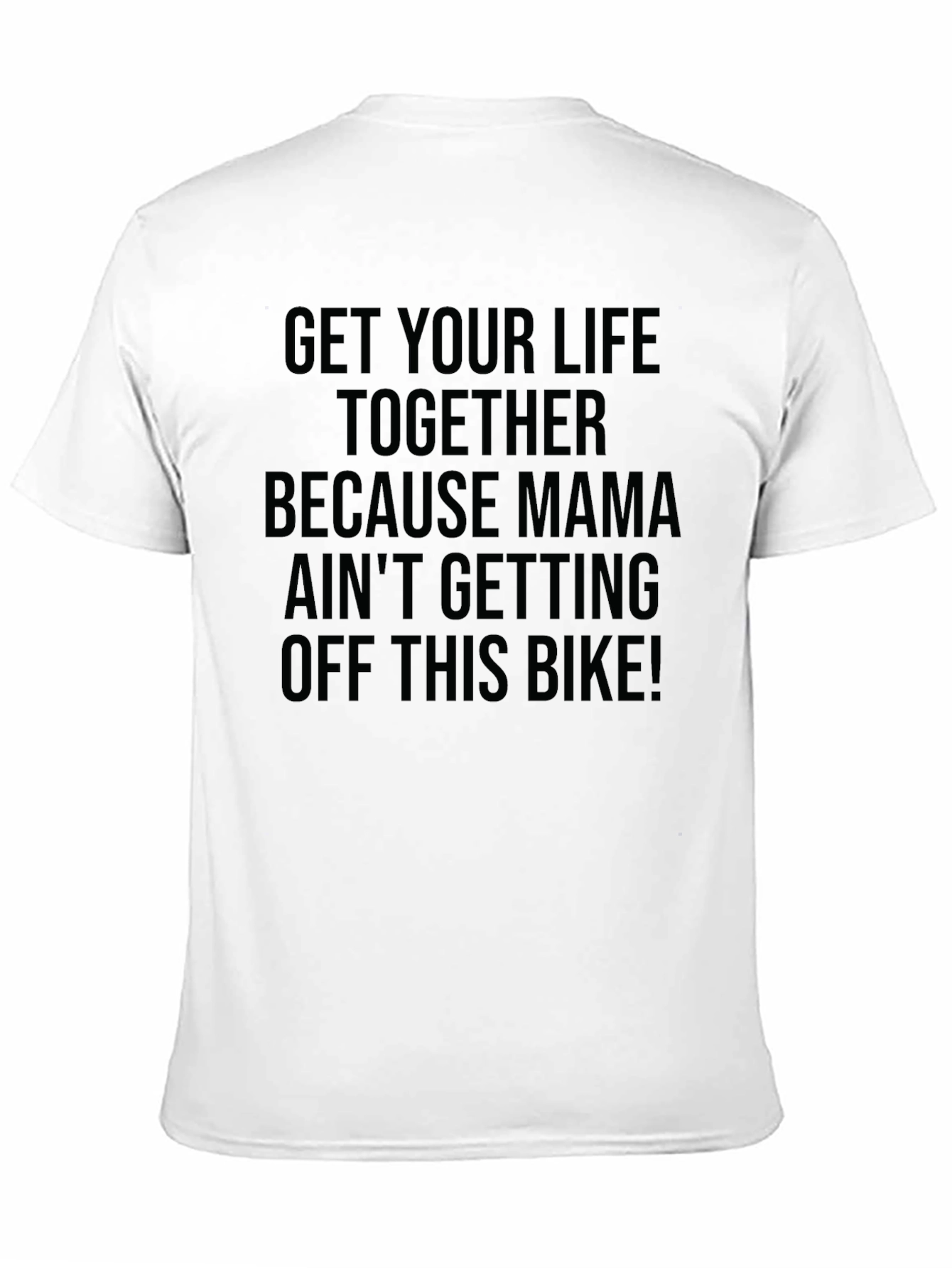 Mama Aint Getting Off This Bike! Funny T-Shirt