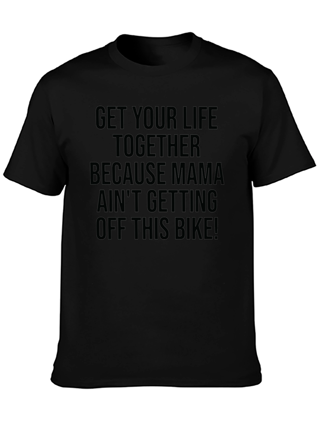 Mama Aint Getting Off This Bike! Funny T-Shirt