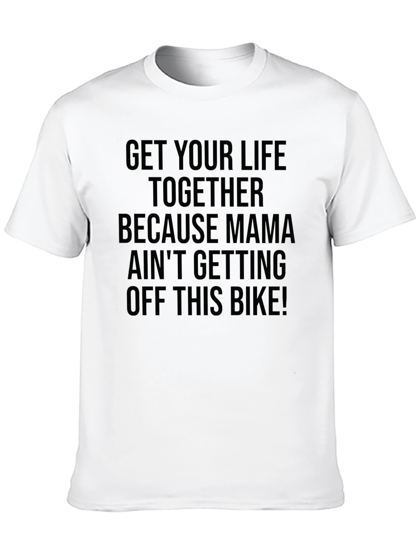 Mama Aint Getting Off This Bike! Funny T-Shirt