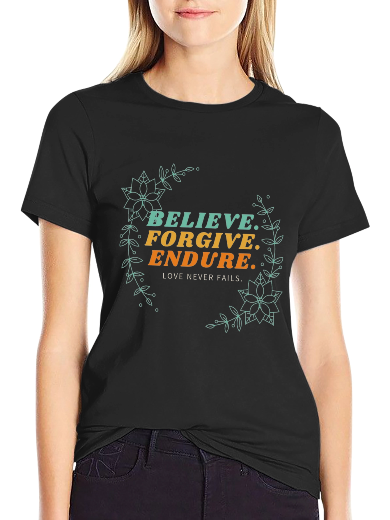 Believe Forgive Endure Graphic Tee