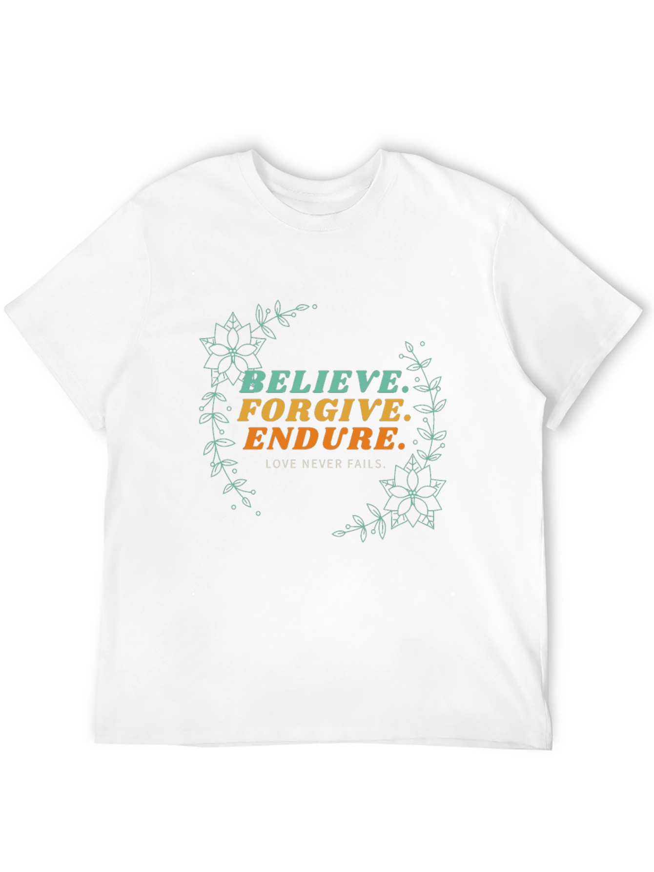 Believe Forgive Endure Graphic Tee