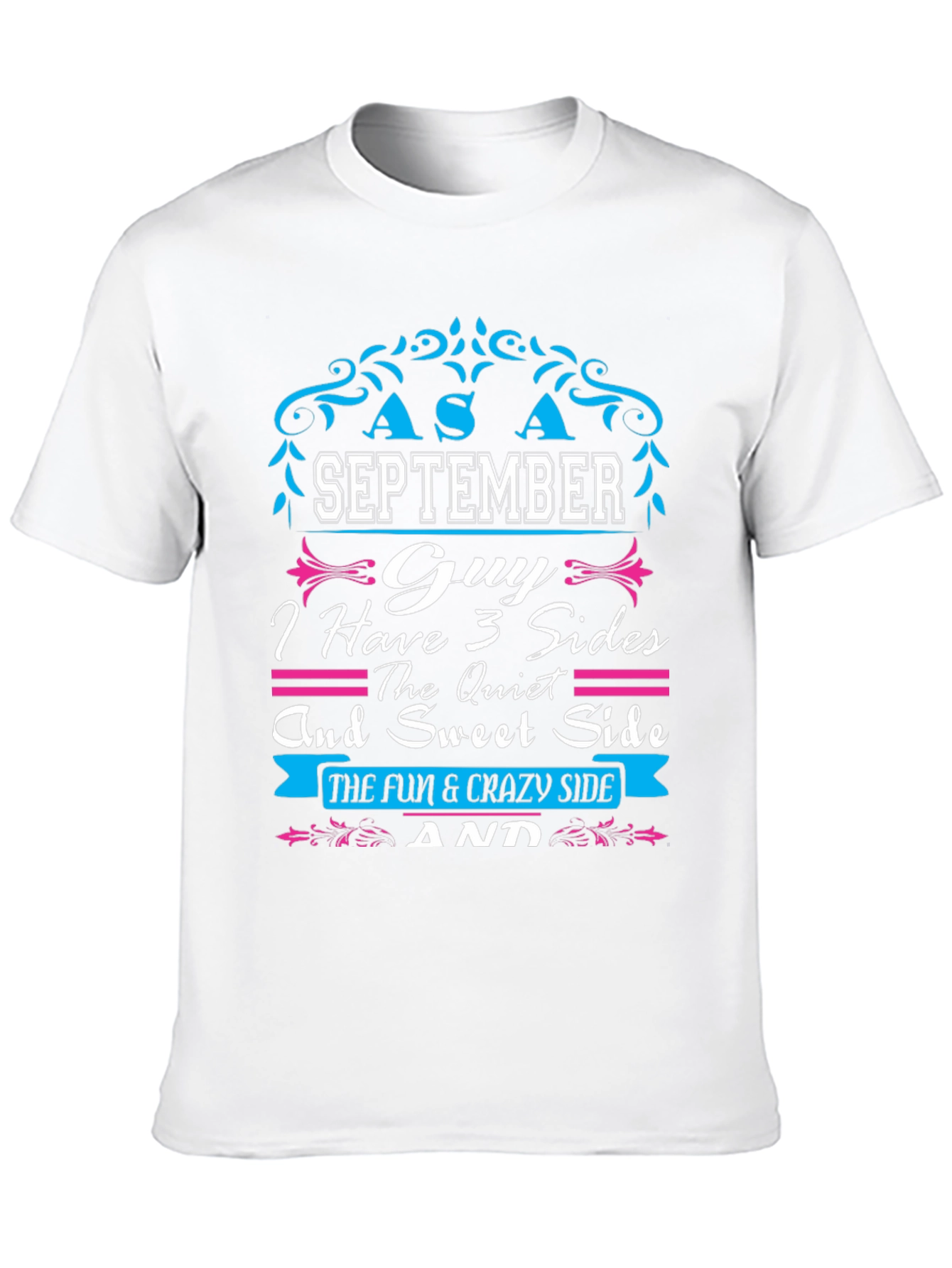 September Guy T-Shirt: 3 Sides - Quiet Sweet Crazy