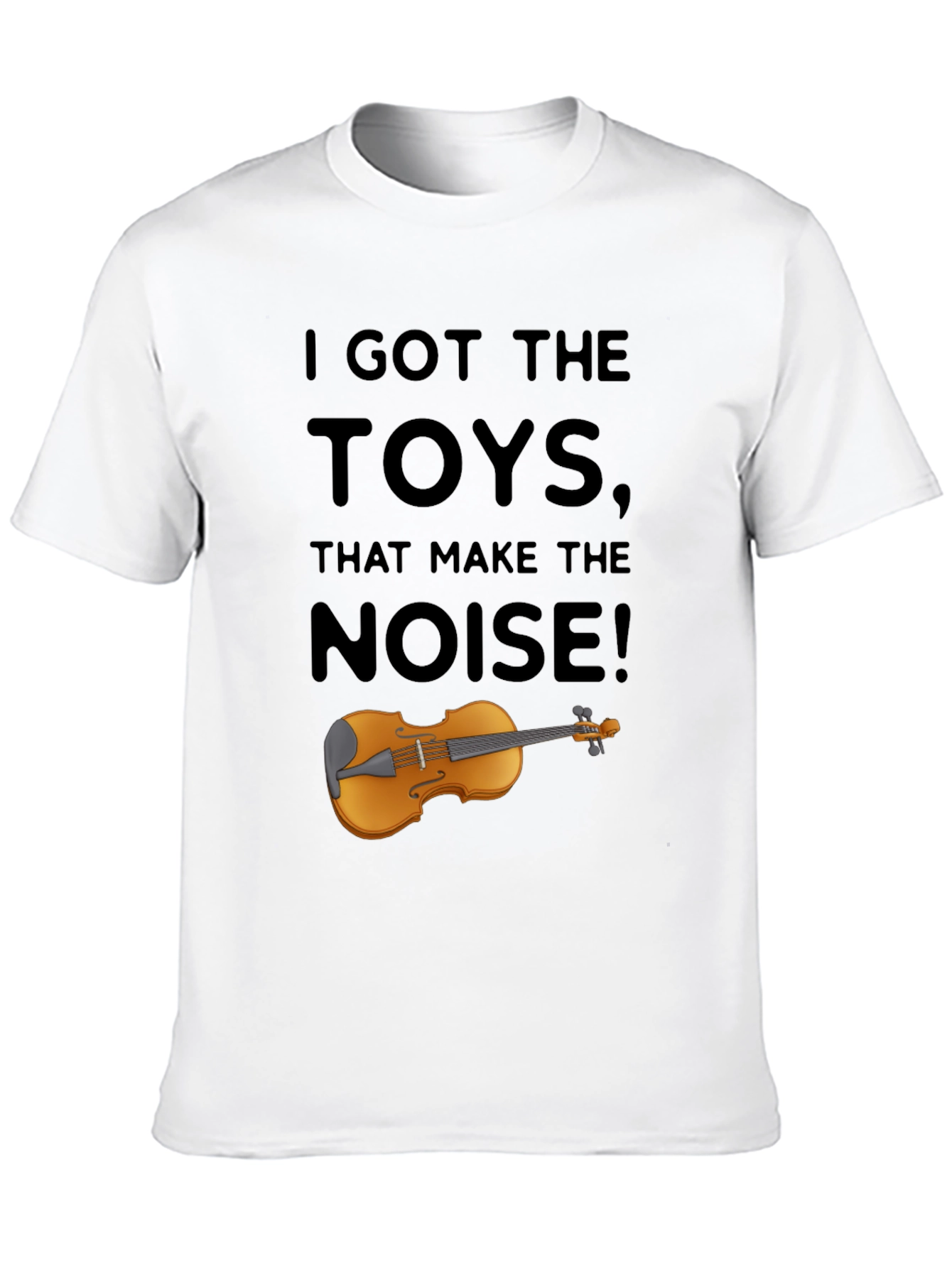 I Got The Toys That Make The Noise T-Shirt