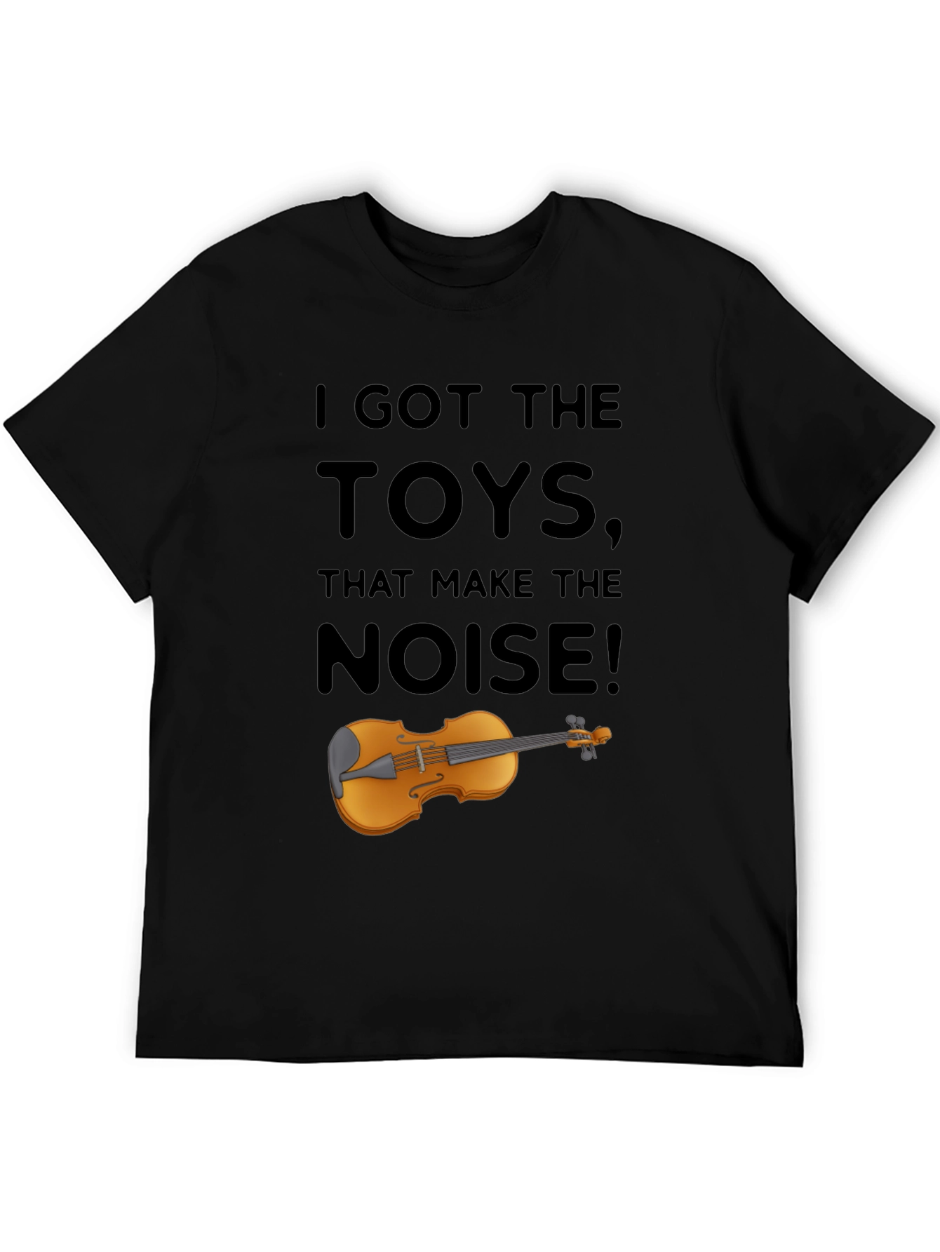 I Got The Toys That Make The Noise T-Shirt