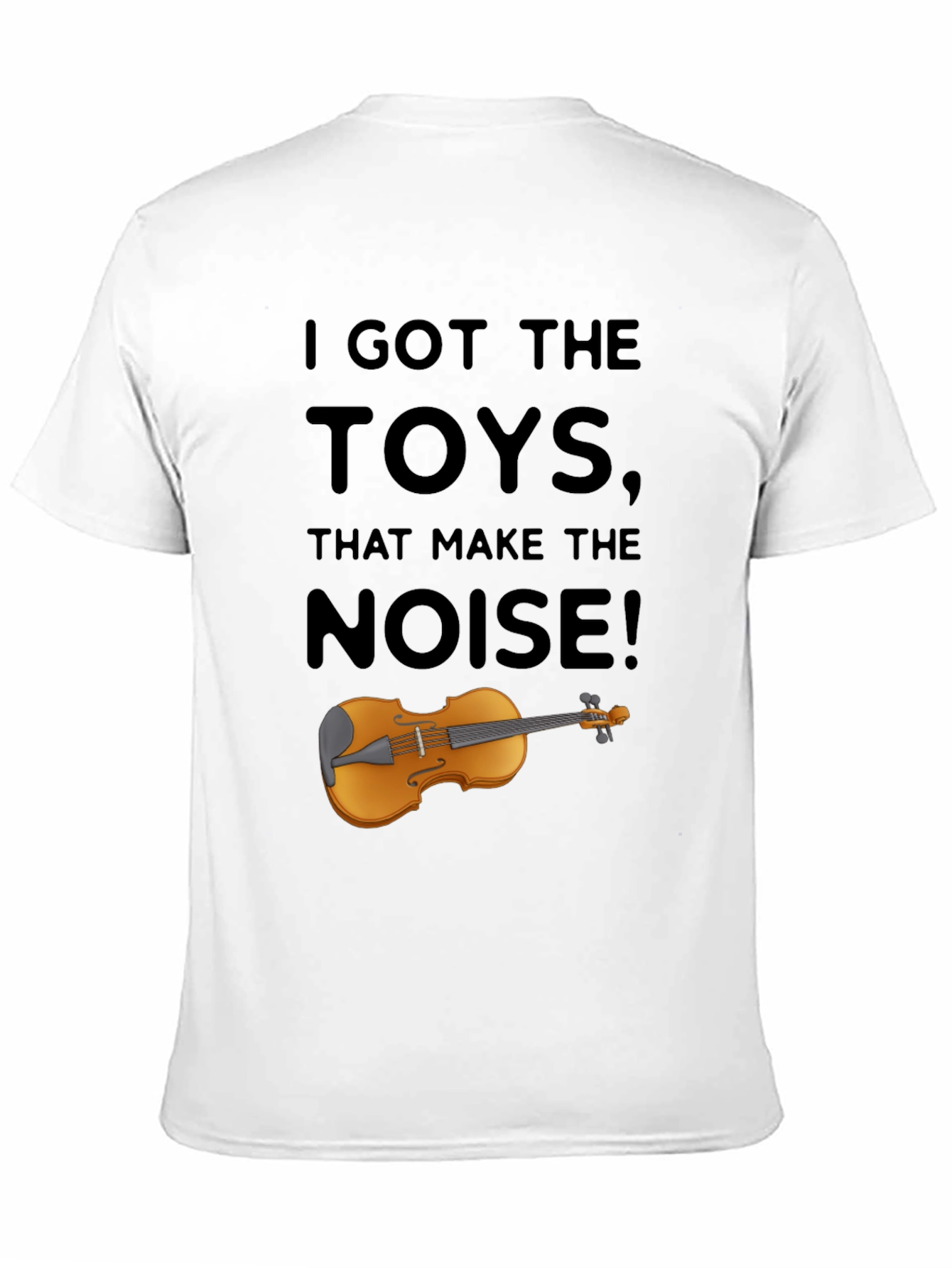 I Got The Toys That Make The Noise T-Shirt