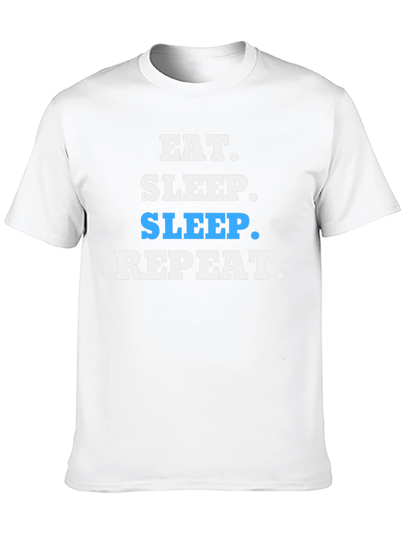 Eat Sleep Repeat T-Shirt - Funny Slogan Tee