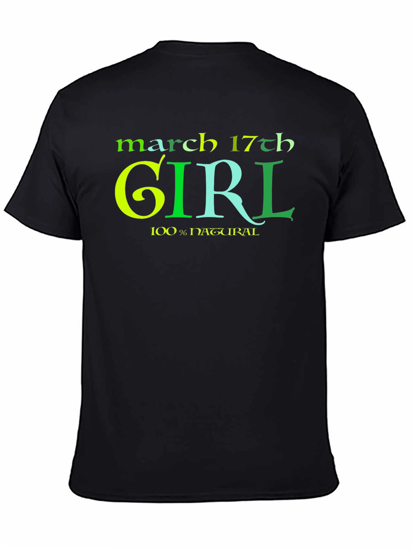 March 17th Girl 100% Natural St Patricks Day T-Shirt