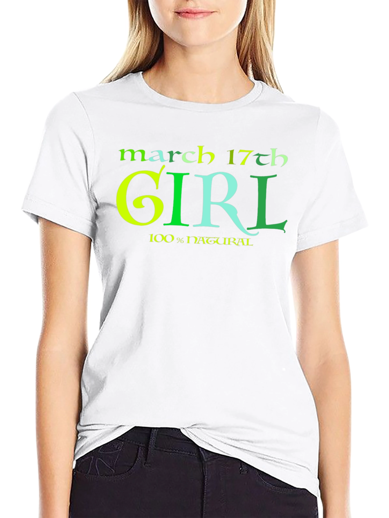 March 17th Girl 100% Natural St Patricks Day T-Shirt