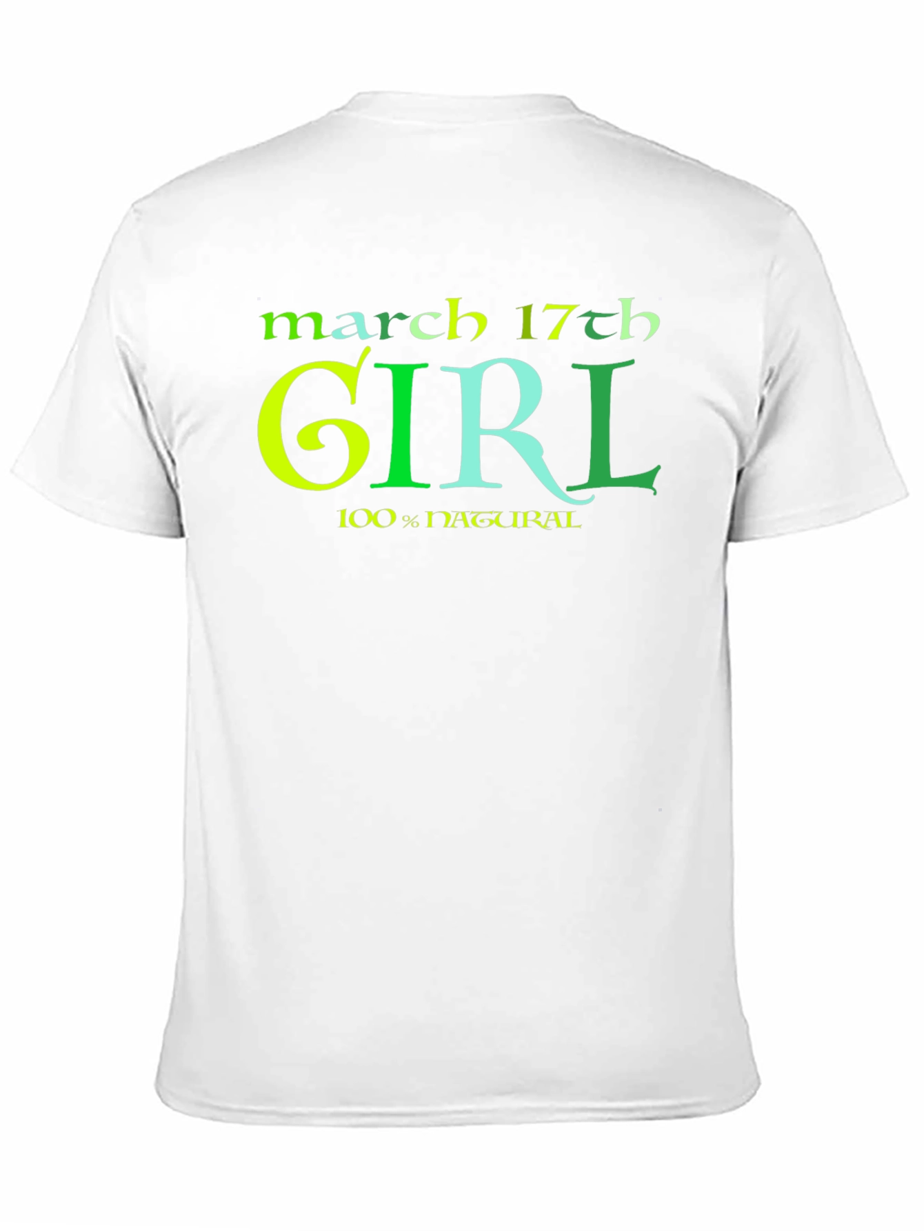March 17th Girl 100% Natural St Patricks Day T-Shirt