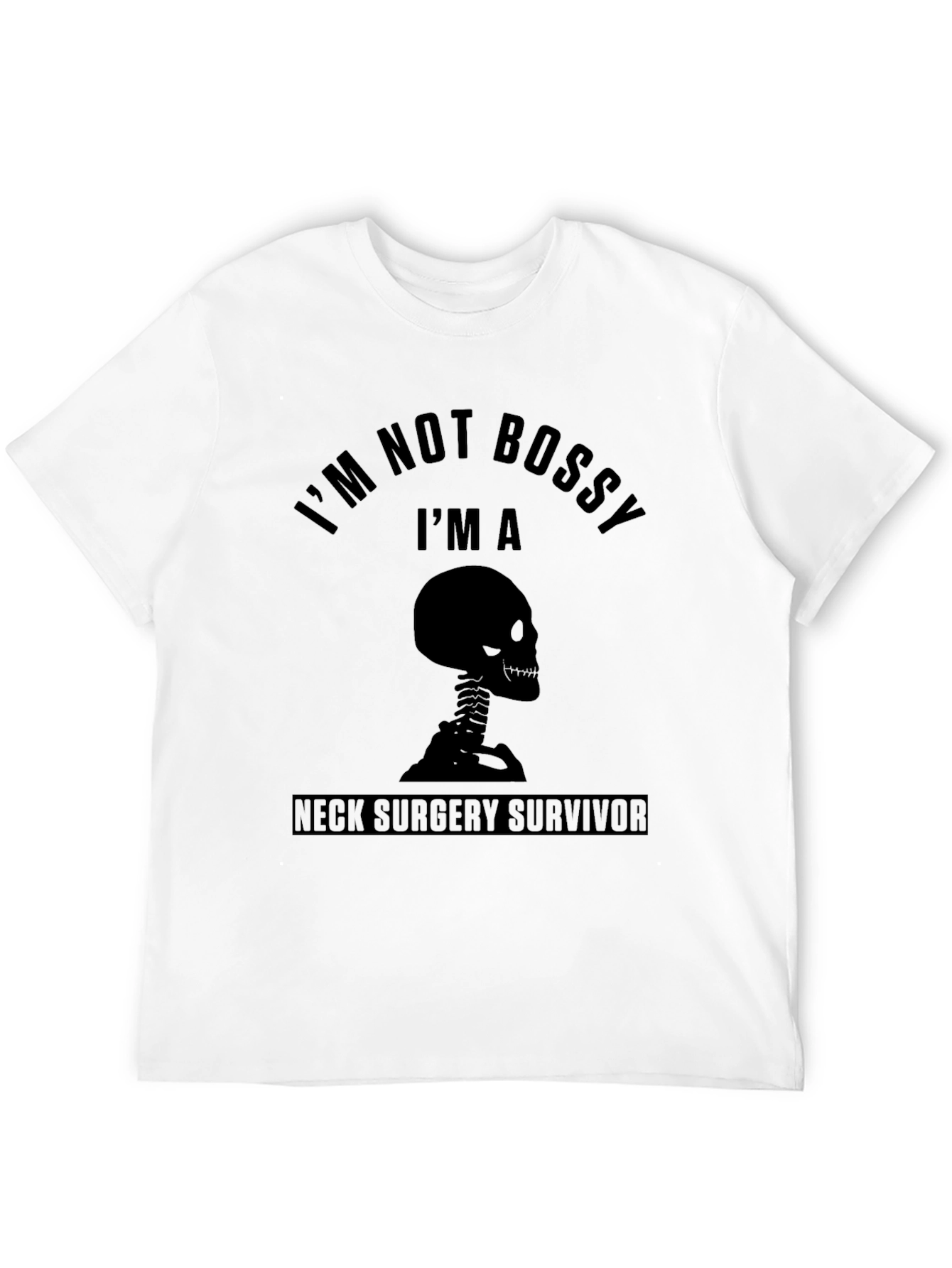 Im Not Bossy Neck Surgery Survivor Black T-Shirt
