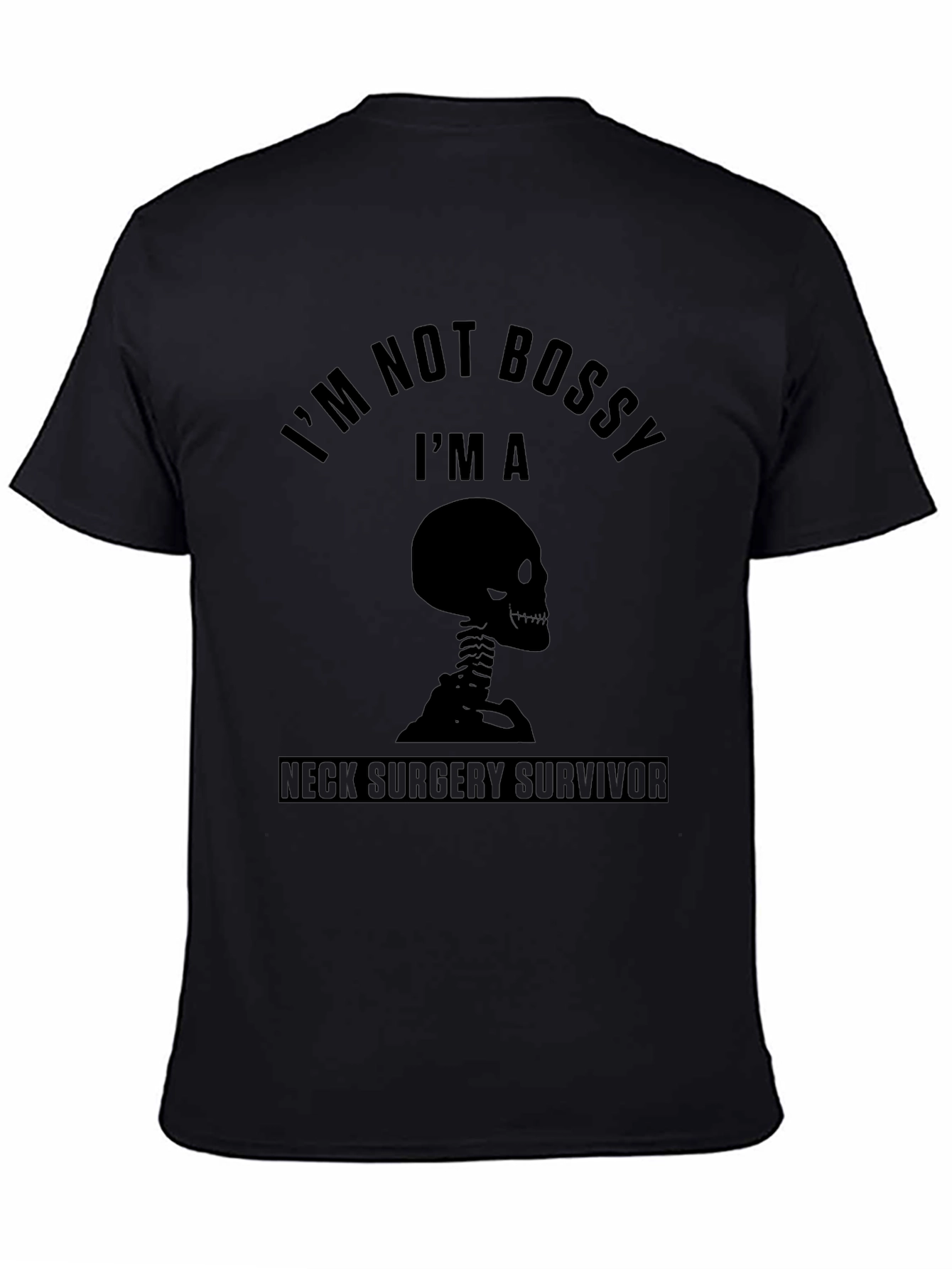Im Not Bossy Neck Surgery Survivor Black T-Shirt