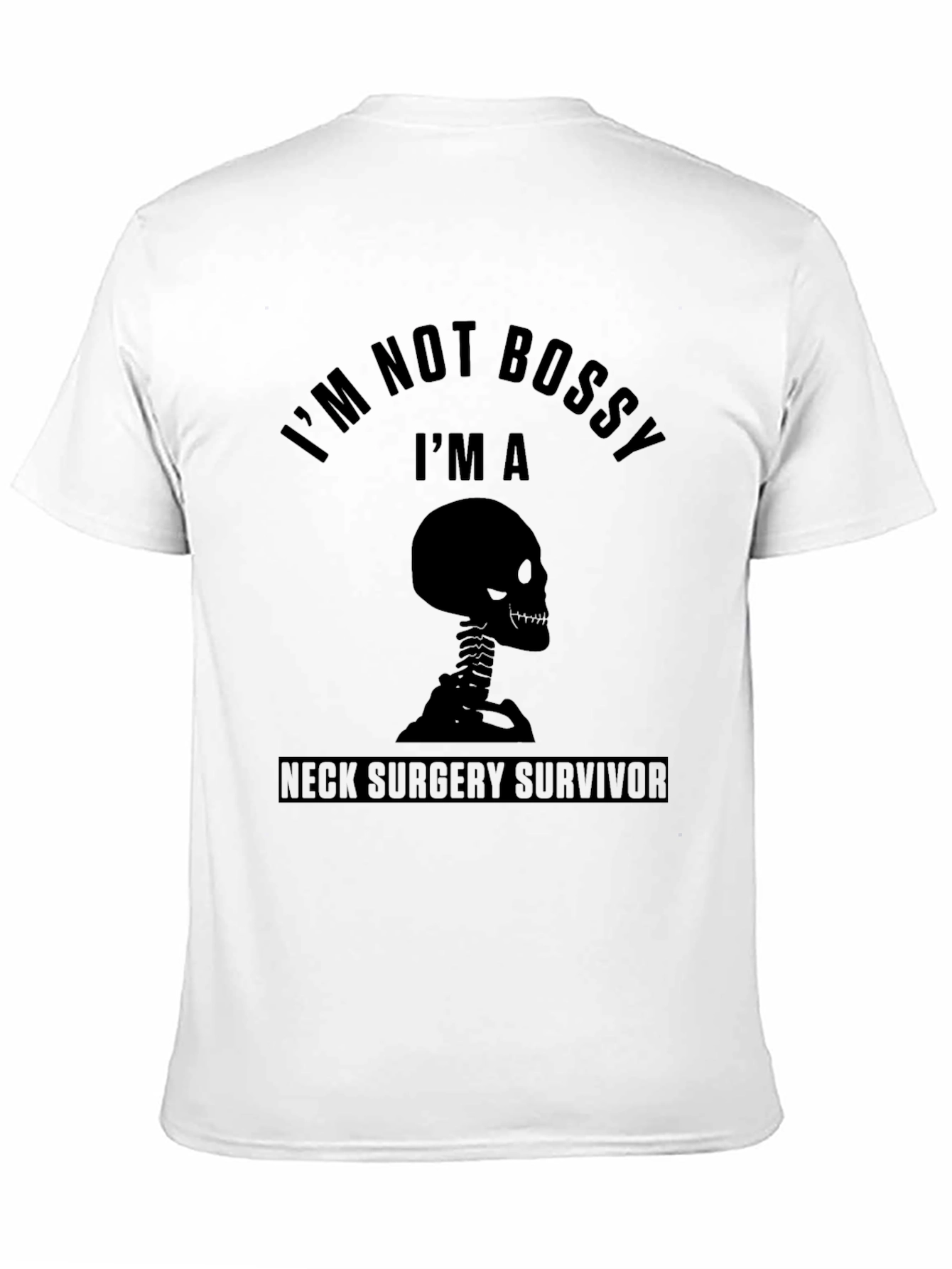 Im Not Bossy Neck Surgery Survivor Black T-Shirt