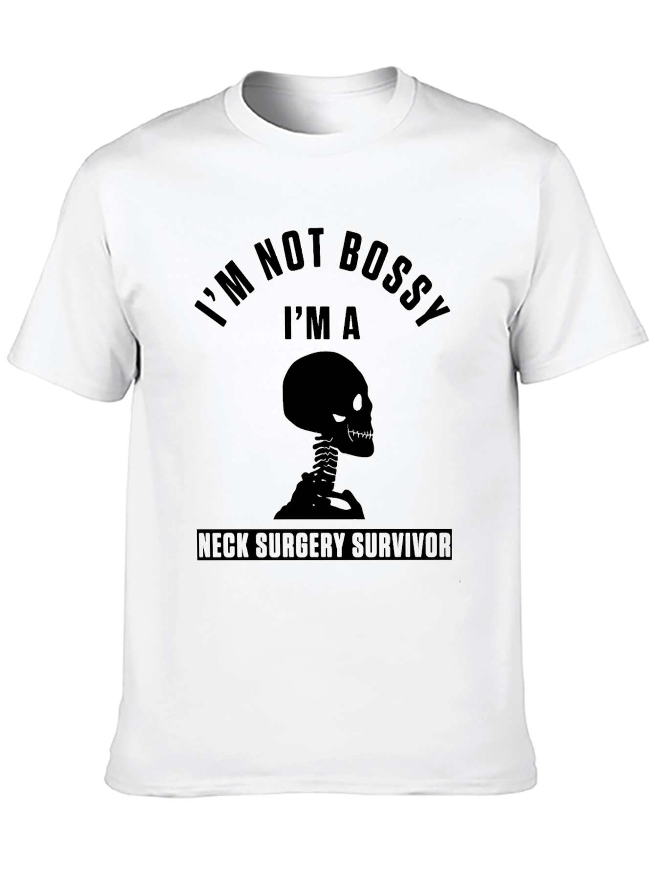 Im Not Bossy Neck Surgery Survivor Black T-Shirt