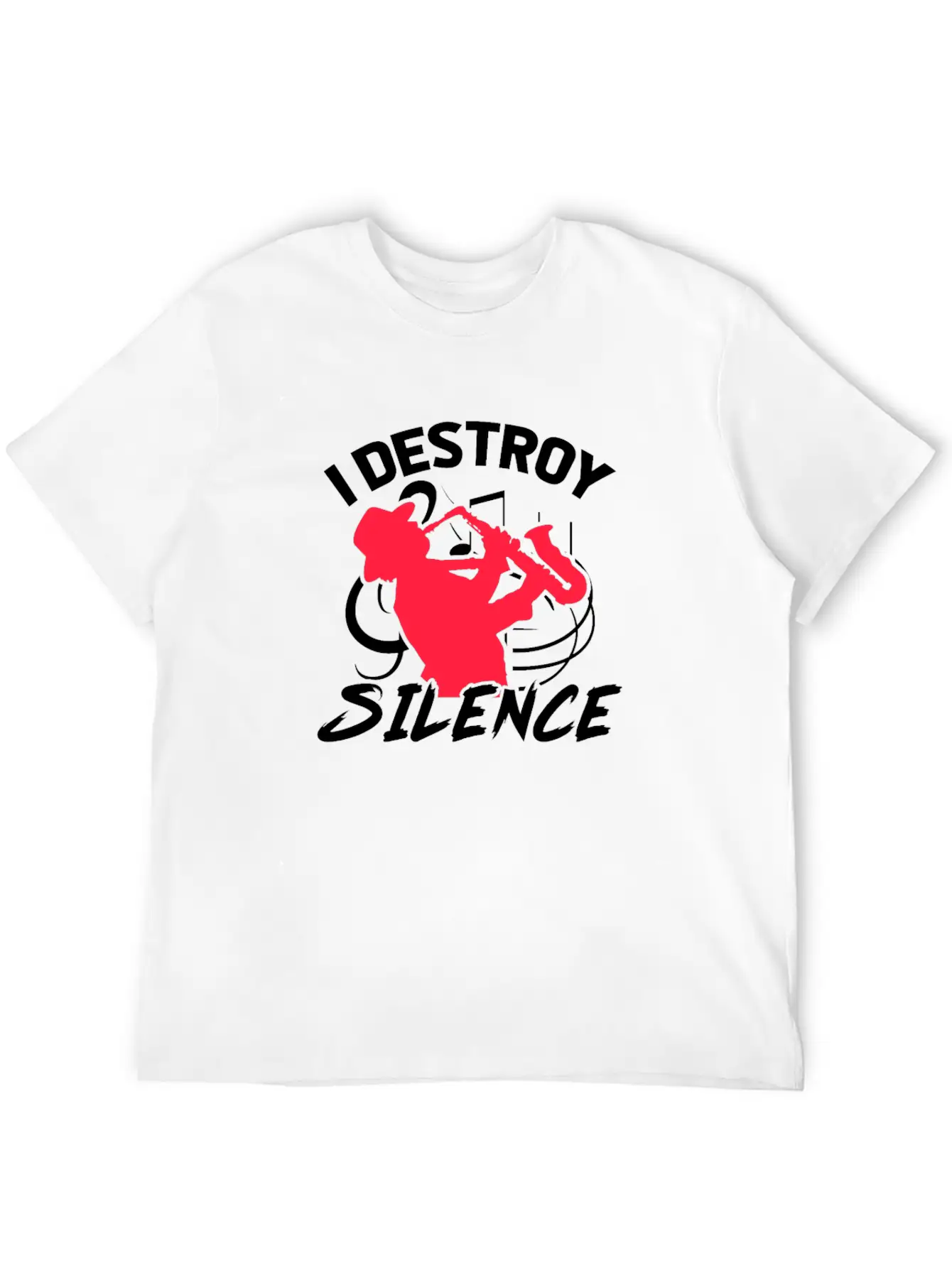 I Destroy Silence Saxophone Unisex Casual T-Shirt – Clean Design For Daily Comfort