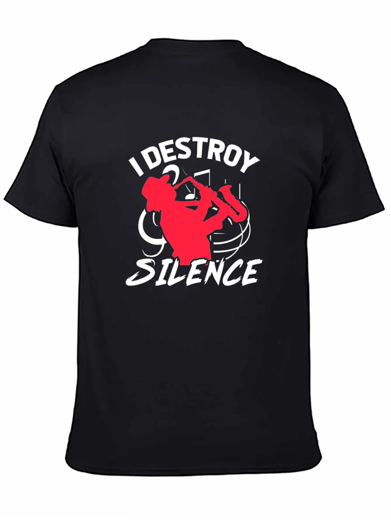 I Destroy Silence Saxophone Unisex Casual T-Shirt – Clean Design For Daily Comfort