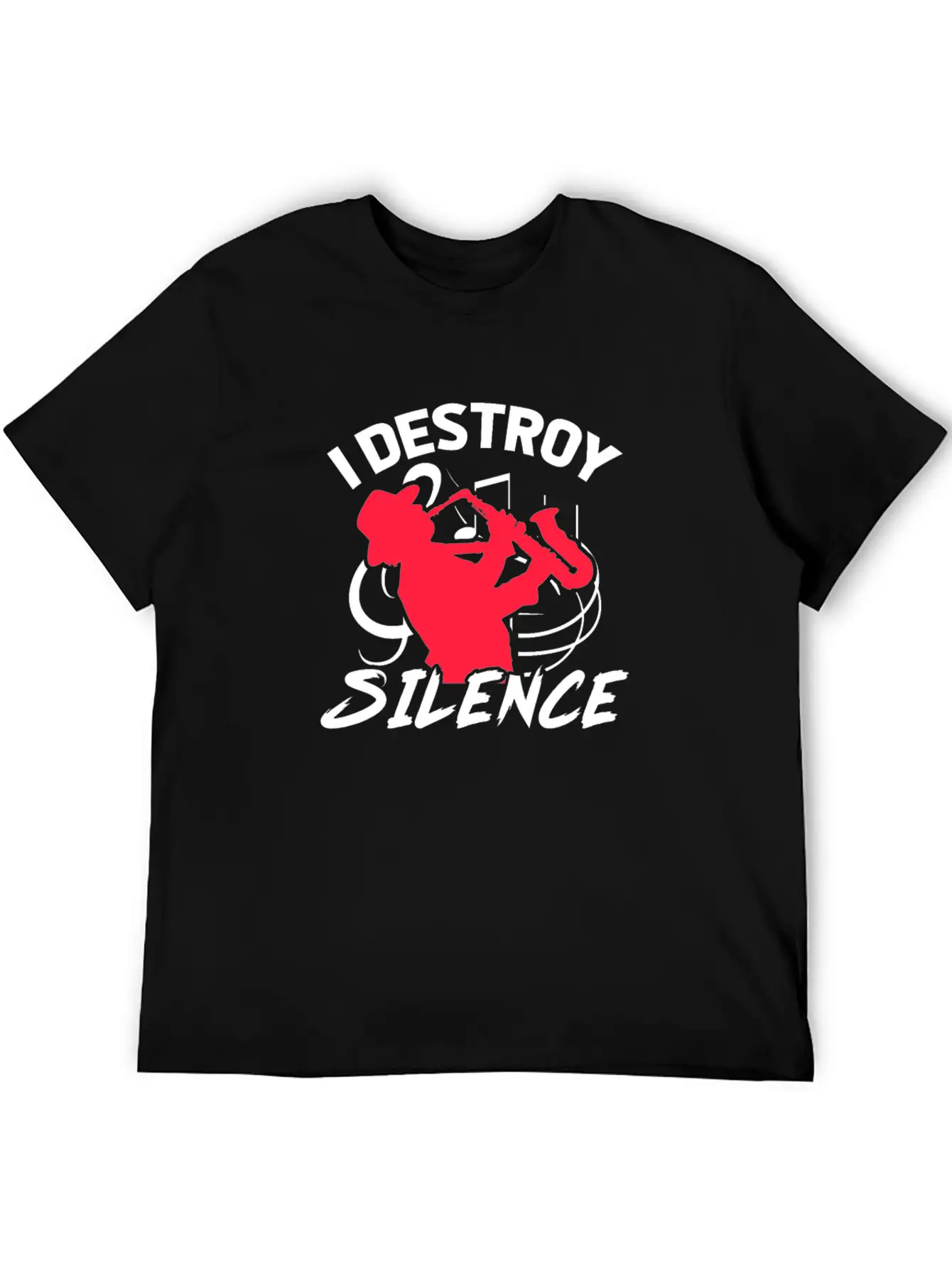 I Destroy Silence Saxophone Unisex Casual T-Shirt – Clean Design For Daily Comfort