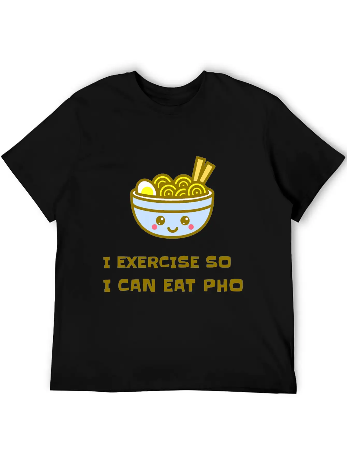 I EXERCISE SO I CAN EAT PHO Unisex Casual T-Shirt – Clean Design For Daily Comfort
